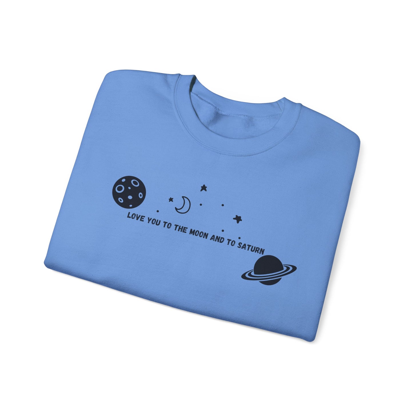 Love You to the Moon and to Saturn Crewneck Sweatshirt