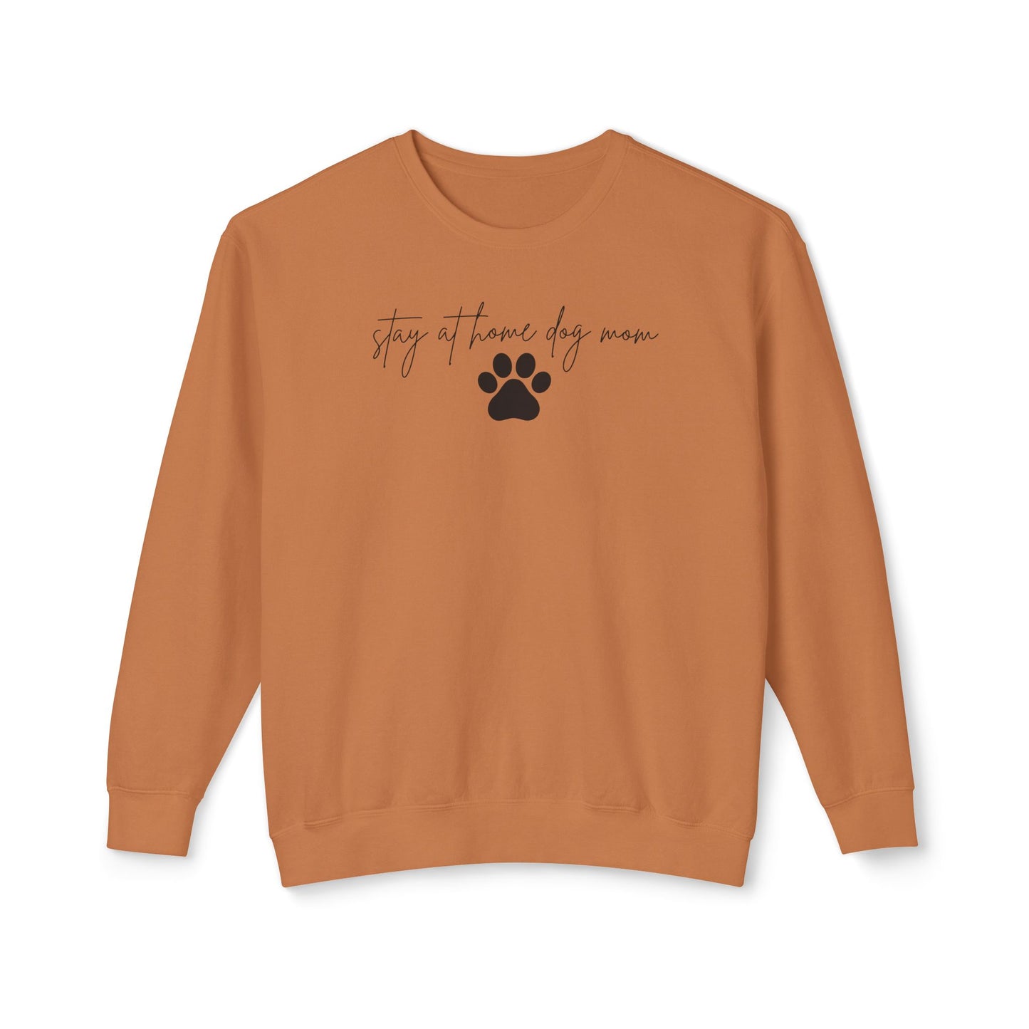 Stay At Home Dog Mom Comfort Colors Sweatshirt
