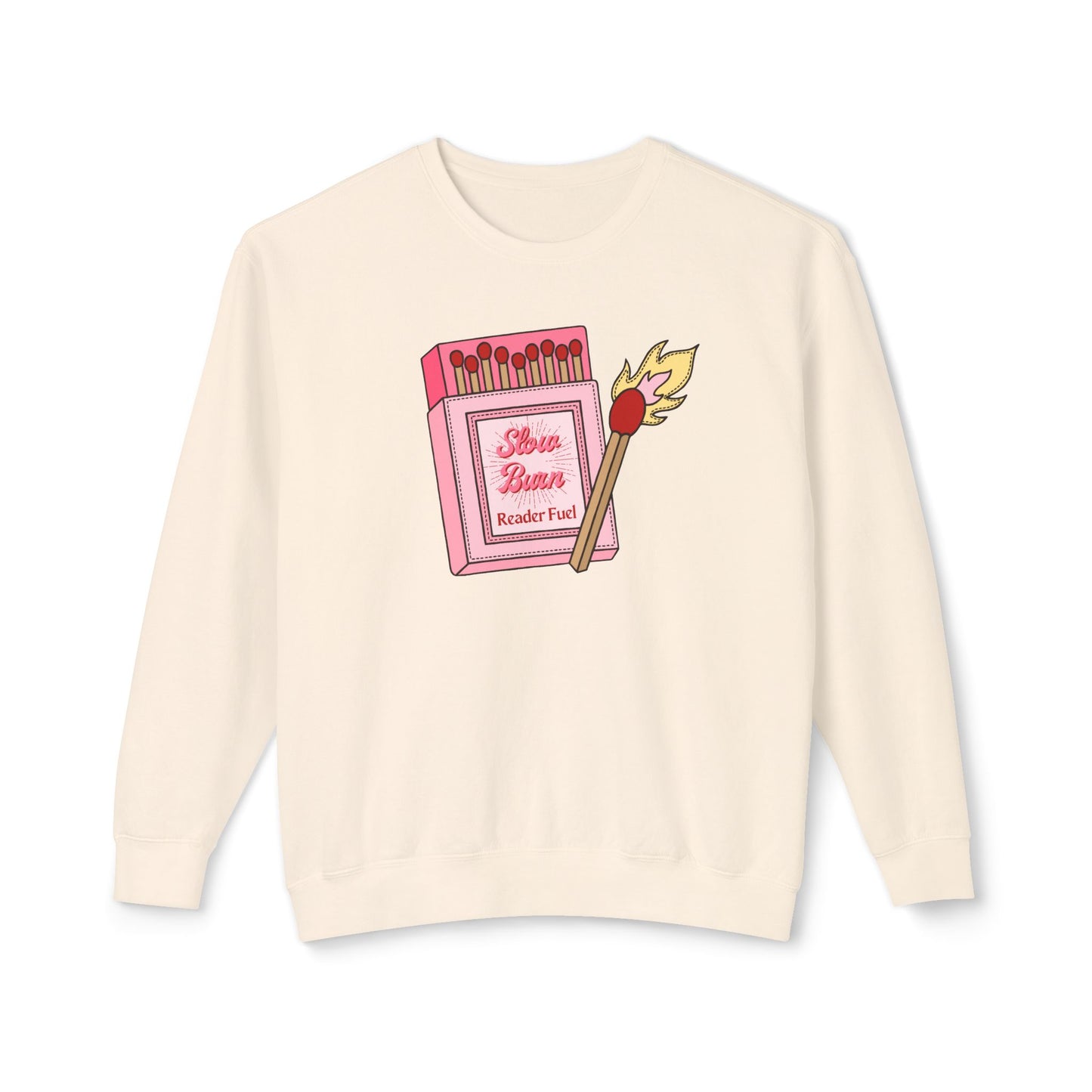 Slow Burn Matches Comfort Colors Sweatshirt