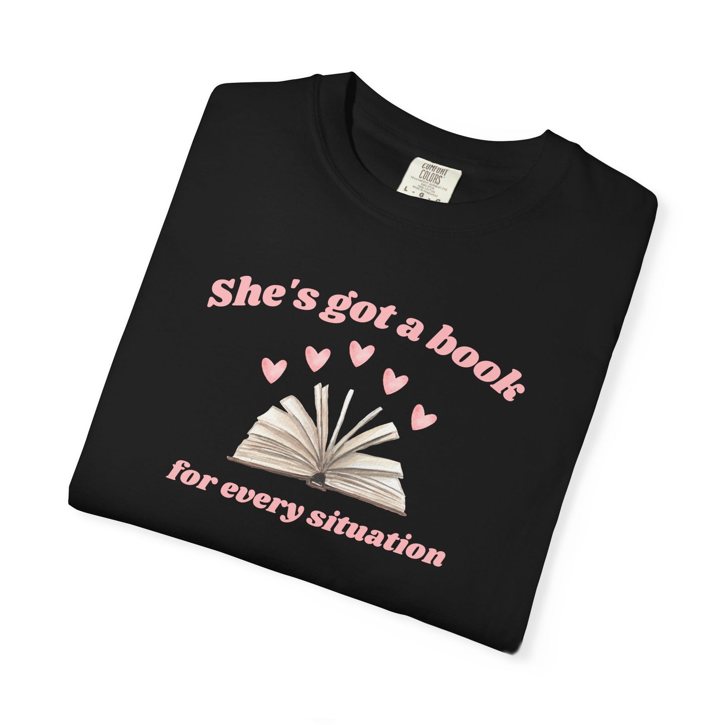 She's Got a Book for Every Situation Comfort Colors Tee