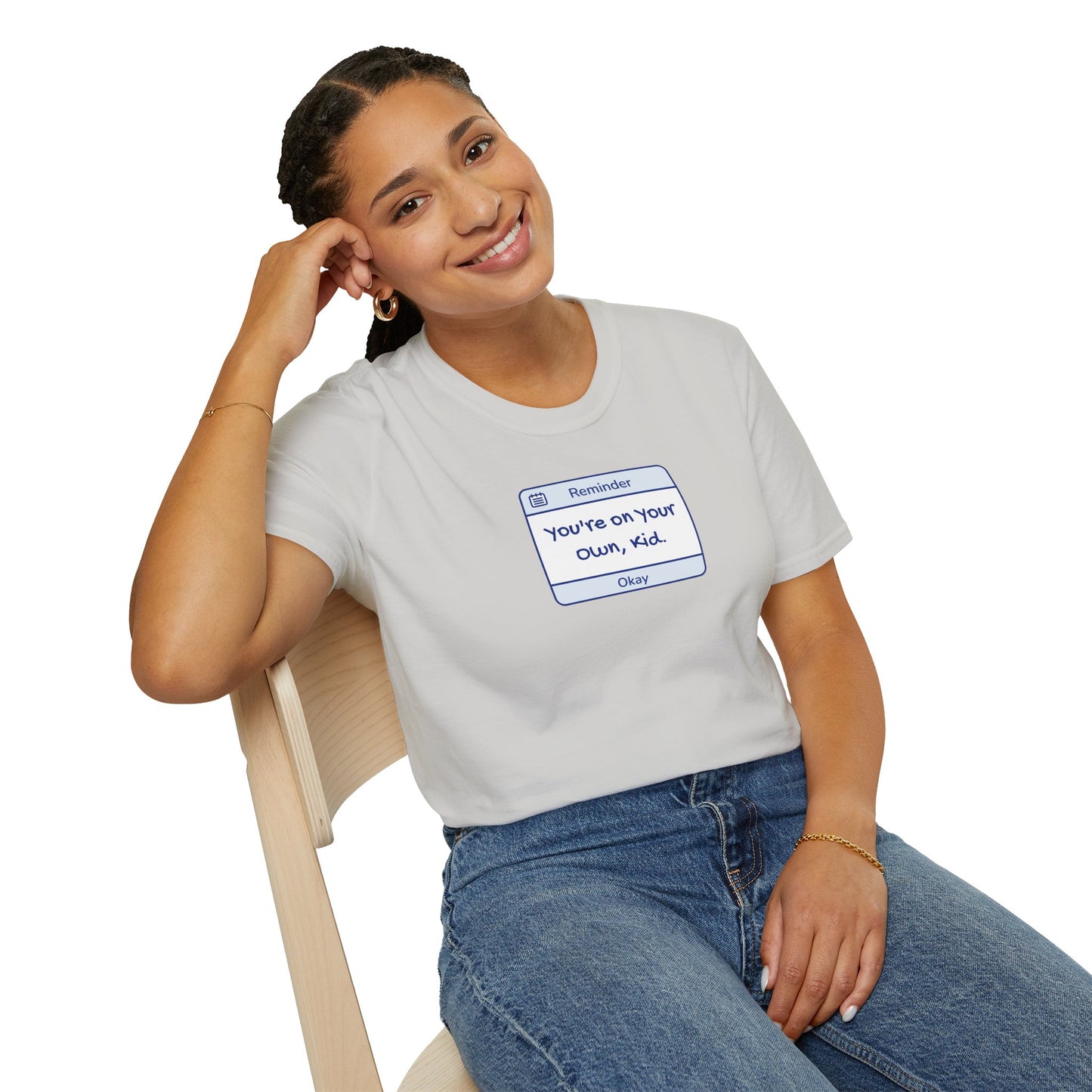 You're On Your Own Kid Reminder Soft Style Tee