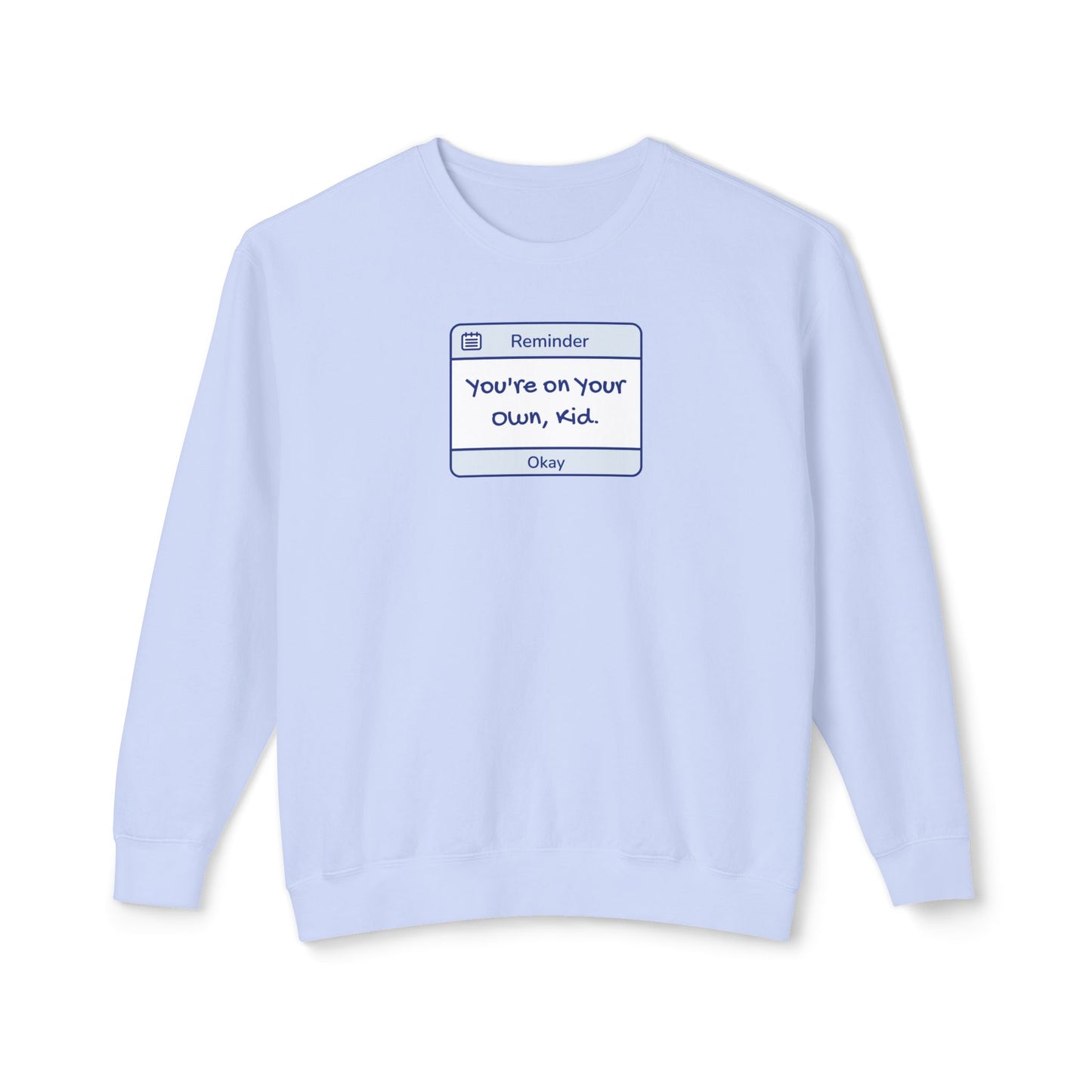 You're On Your Own Kid Comfort Colors Sweatshirt