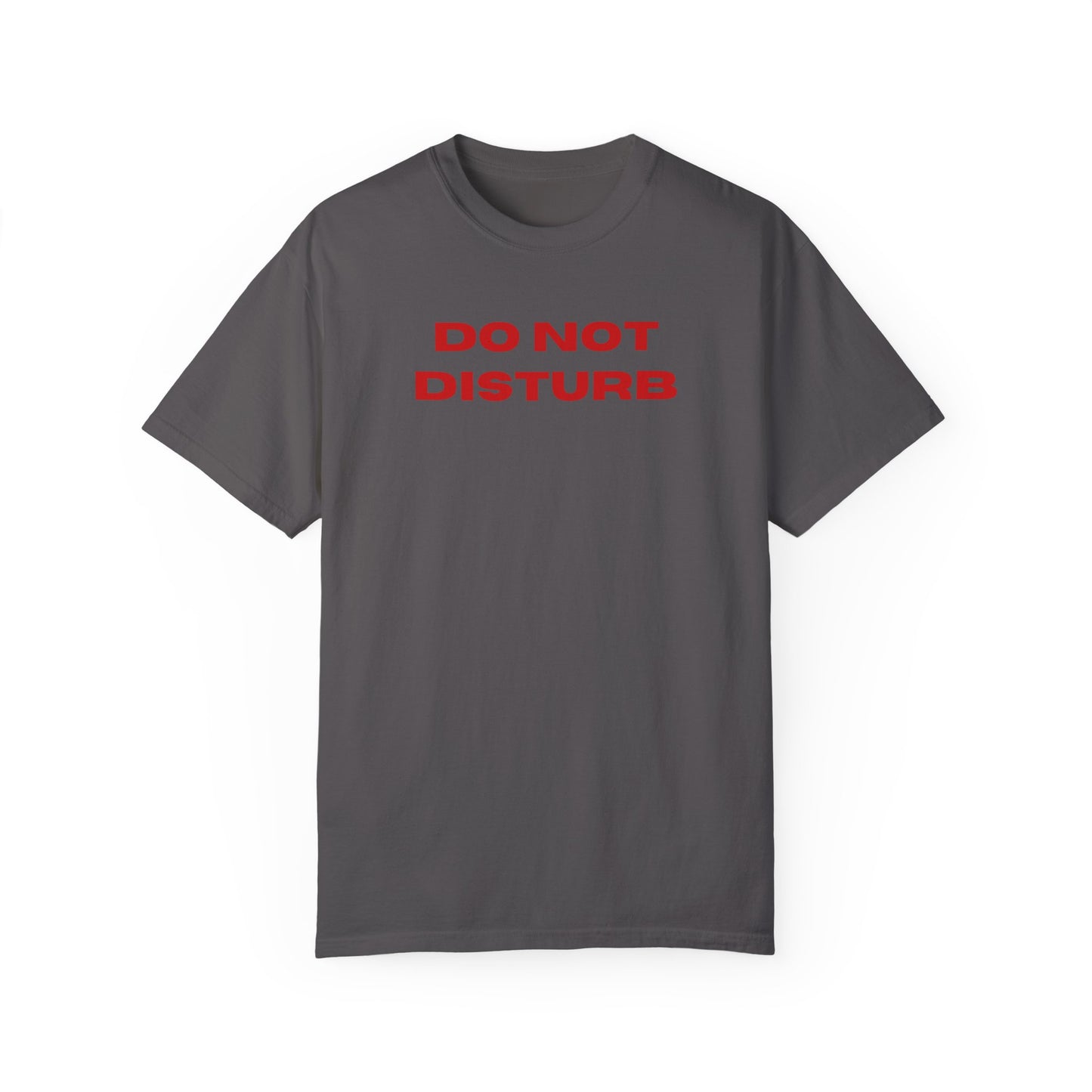 Do Not Disturb Comfort Colors Tee