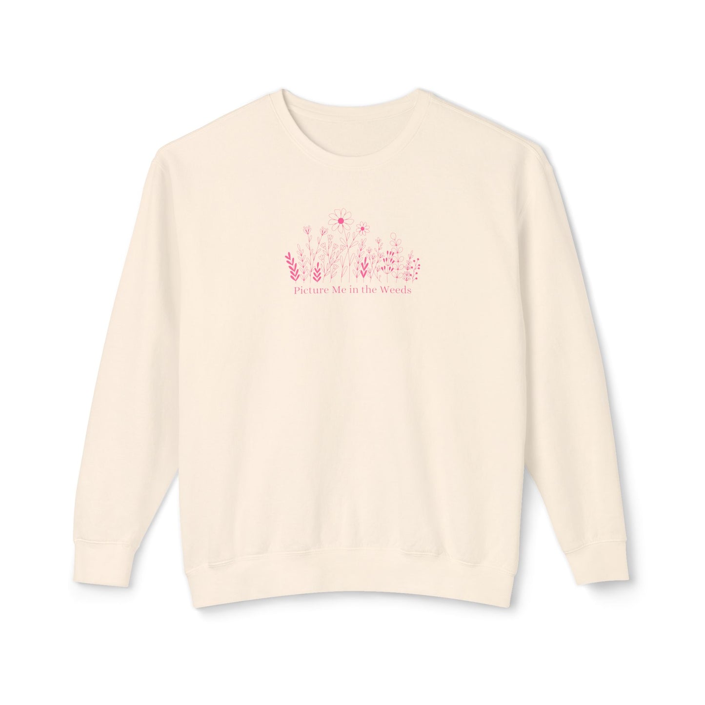 Picture Me In The Weeds Comfort Colors Sweatshirt