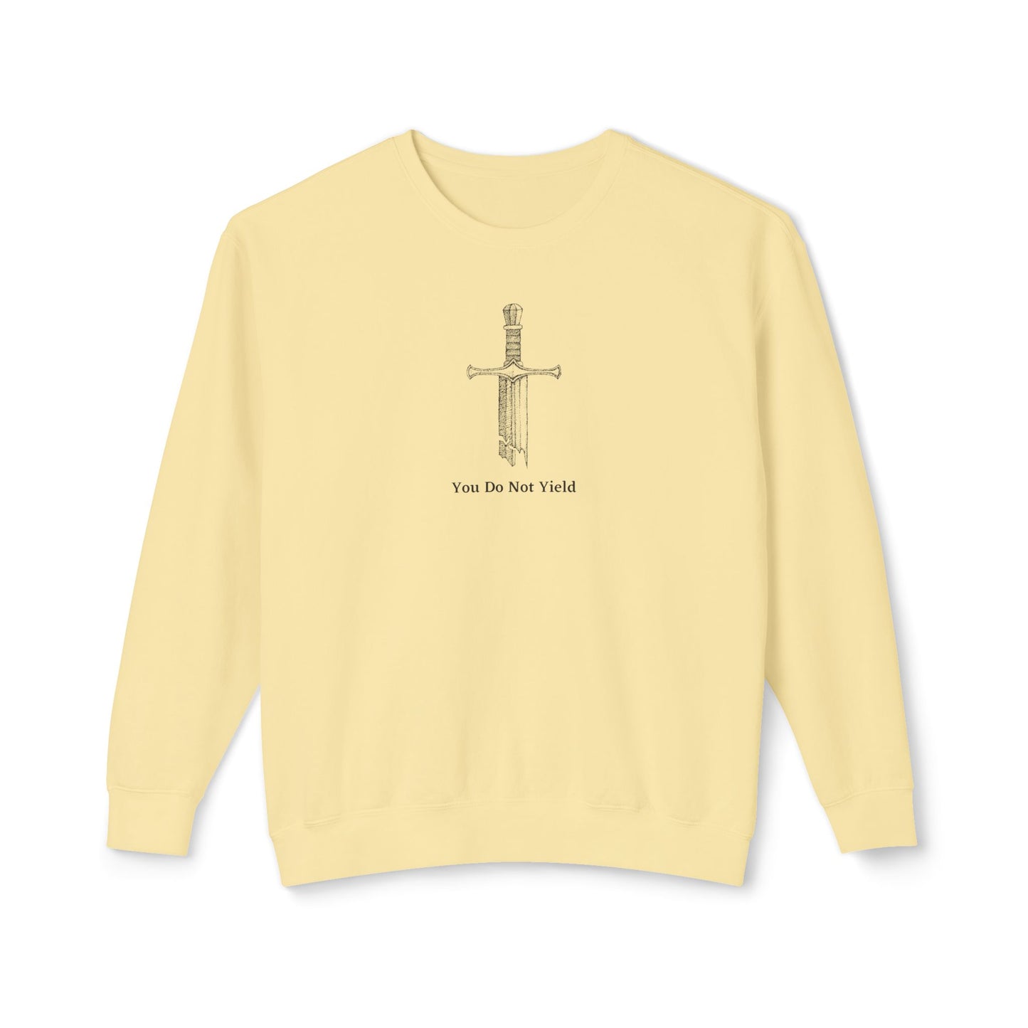 You Do Not Yield Comfort Colors Sweatshirt