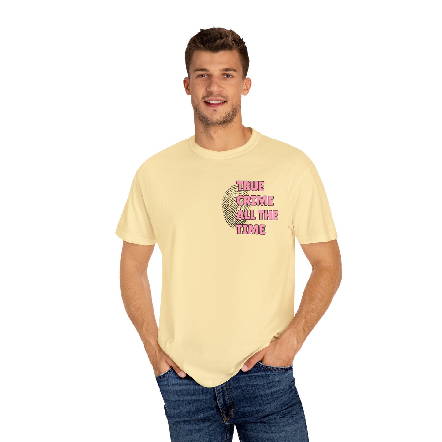 True Crime All The Time Comfort Colors Tee