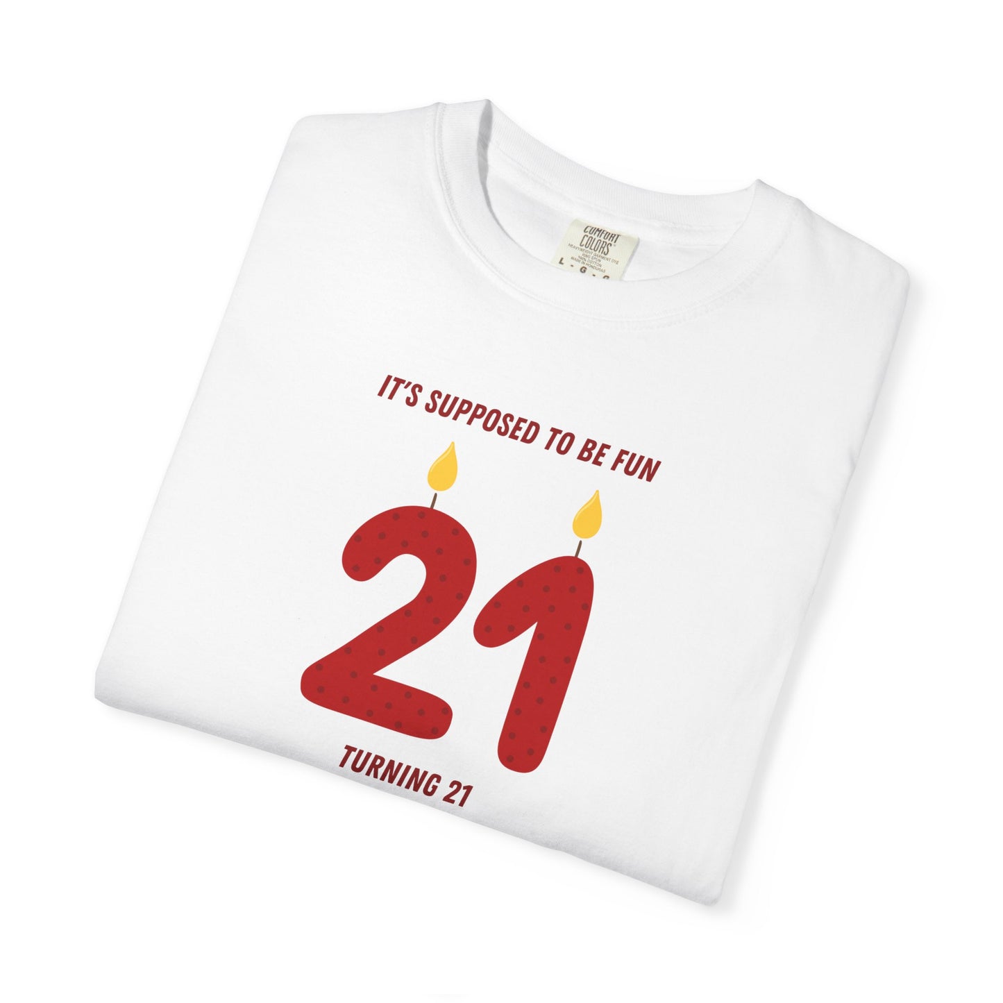 Turning 21 Comfort Colors Tee