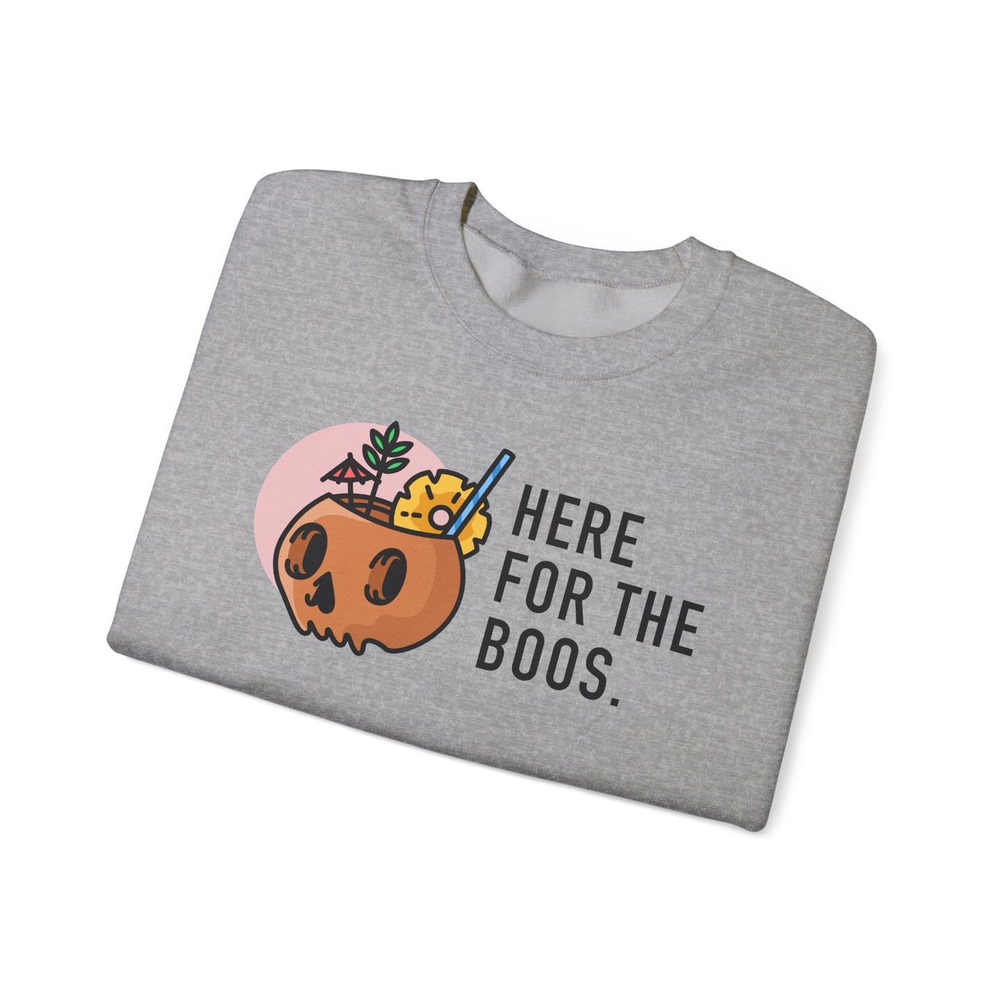 Here For The Boos Crewneck Sweatshirt