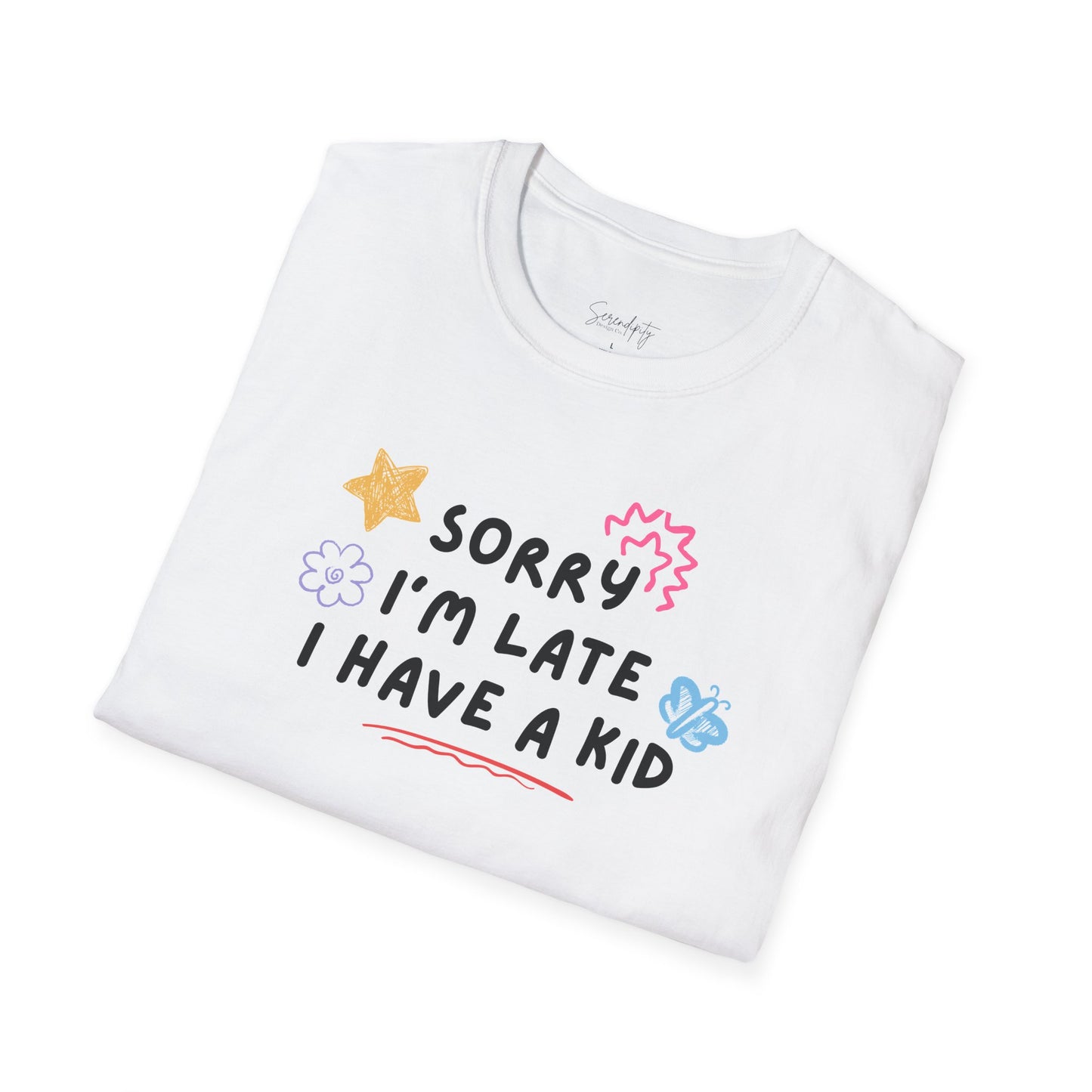 Sorry I'm Late I Have A Kid Soft Style Tee
