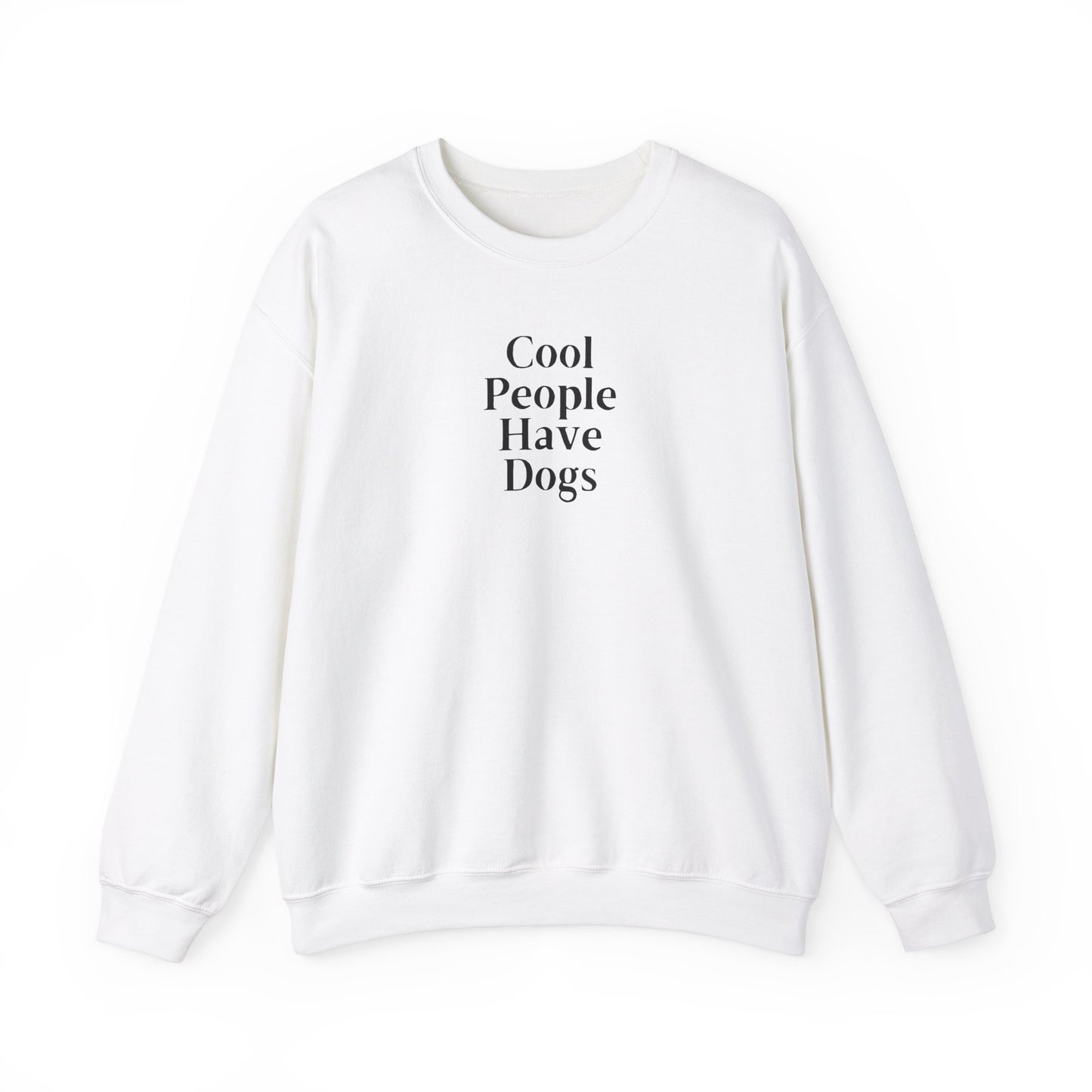 Cool People Have Dogs Unisex Crewneck