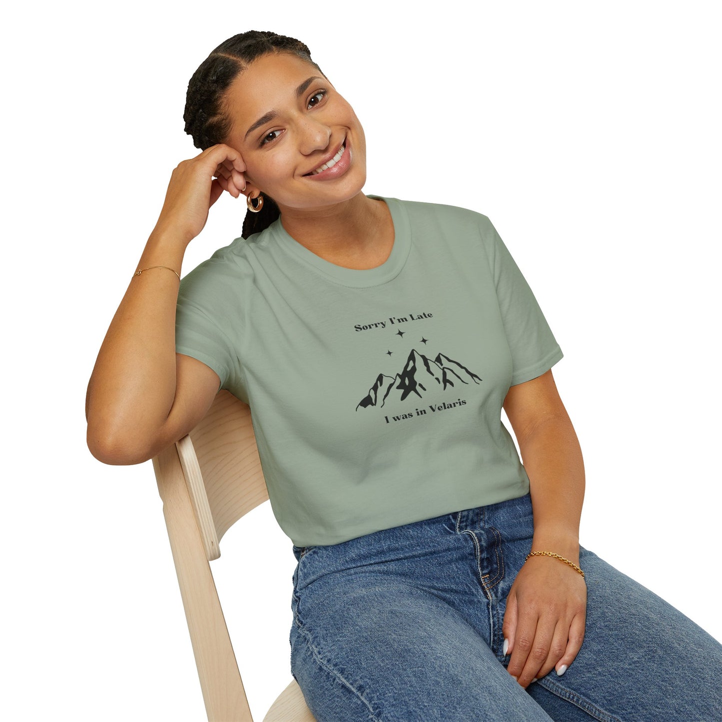 Sorry I'm Late I Was In Velaris Soft Style Tee