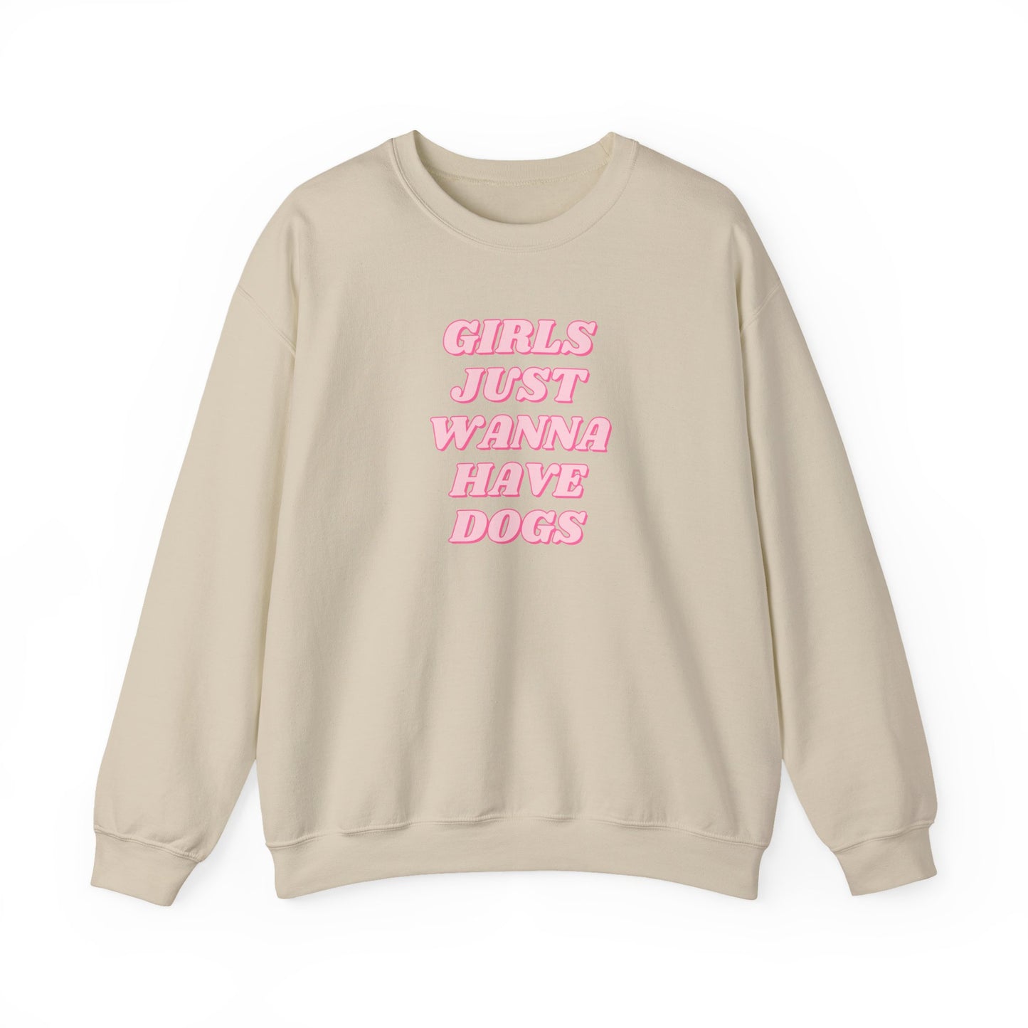 Girls Just Wanna Have Dogs Crewneck Sweatshirt