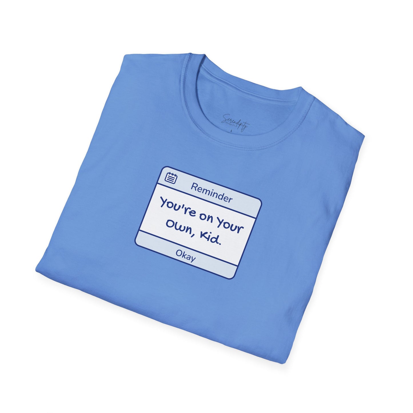 You're On Your Own Kid Reminder Soft Style Tee