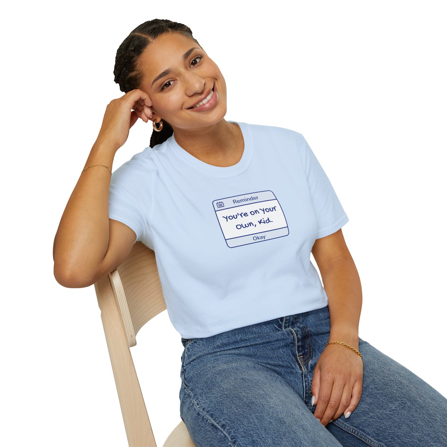 You're On Your Own Kid Reminder Soft Style Tee