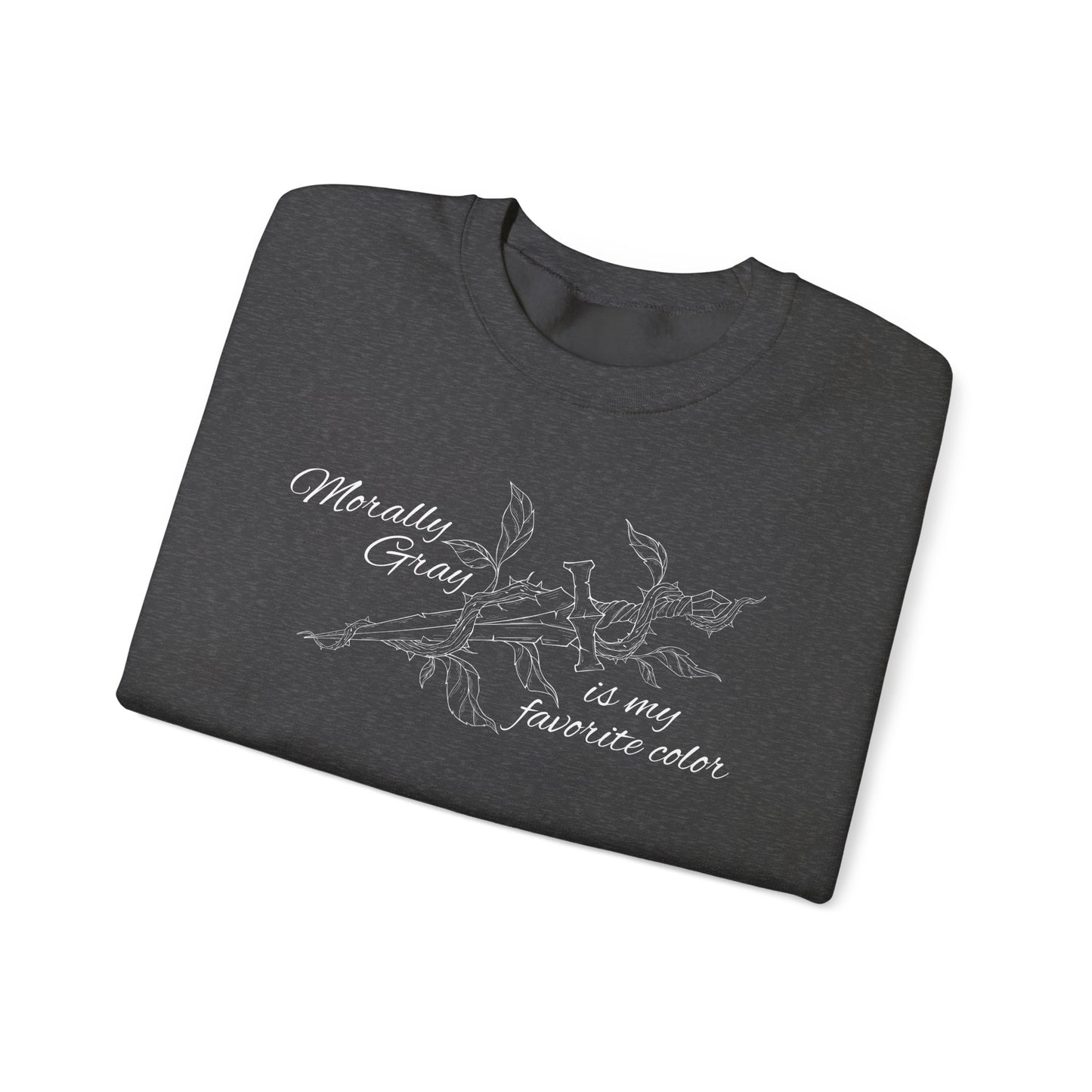 Morally Gray is My Favorite Color Crewneck Sweatshirt