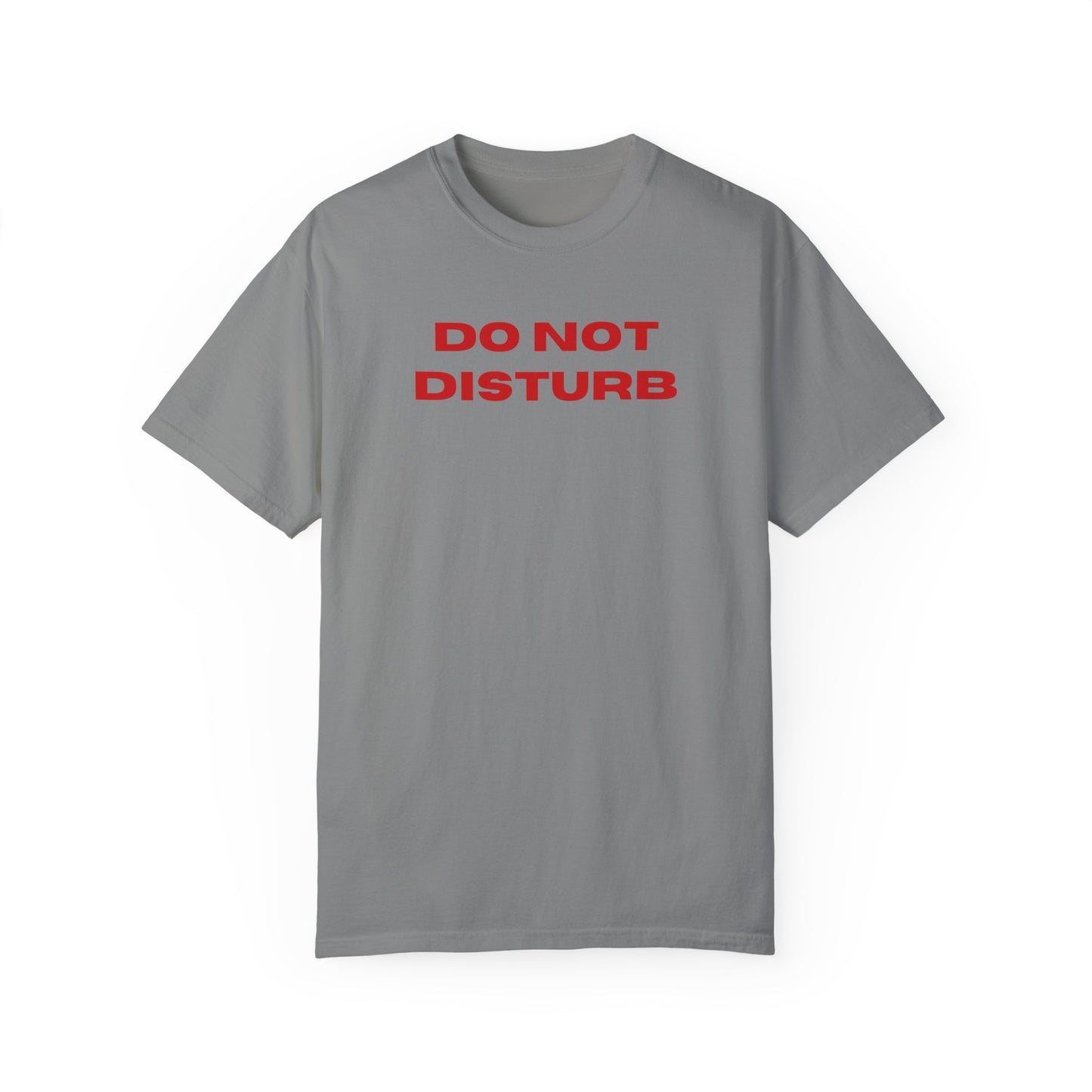 Do Not Disturb Comfort Colors Tee