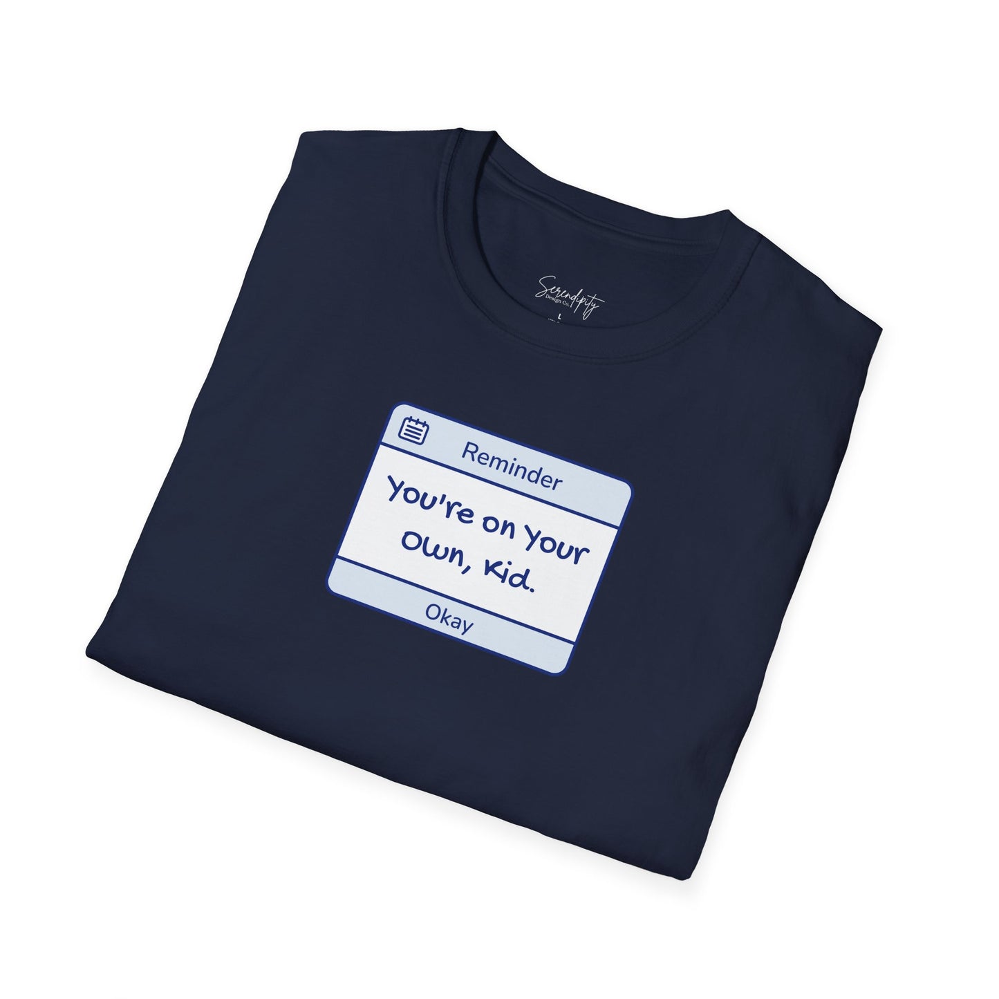 You're On Your Own Kid Reminder Soft Style Tee