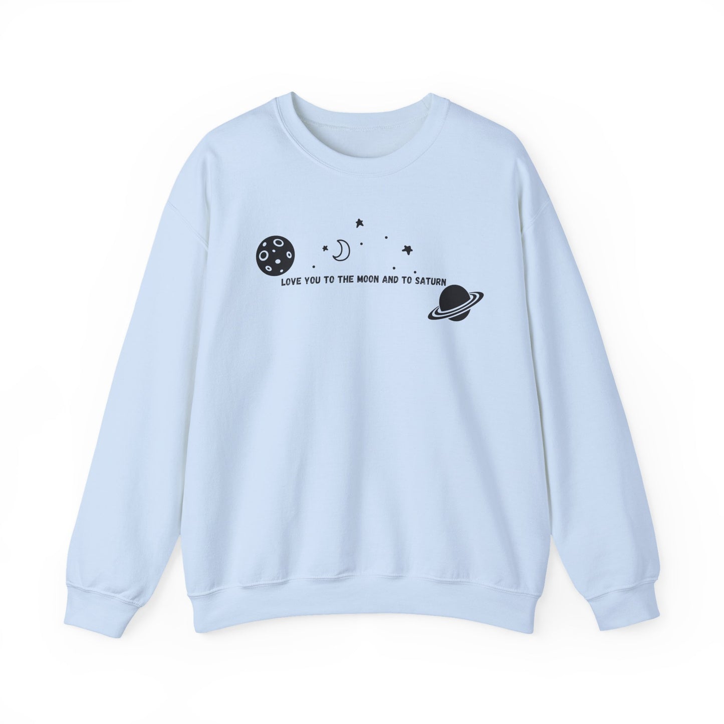 Love You to the Moon and to Saturn Crewneck Sweatshirt