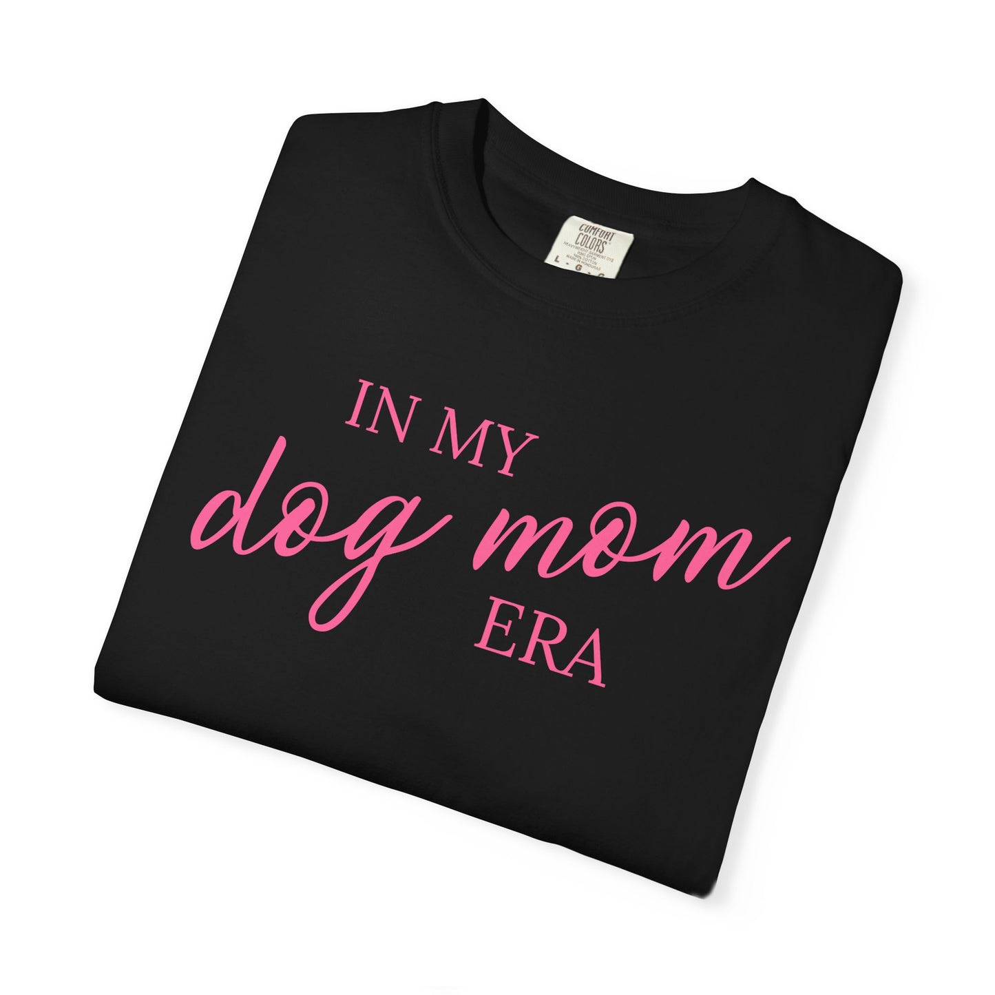 In My Dog Mom Era Comfort Colors Tee