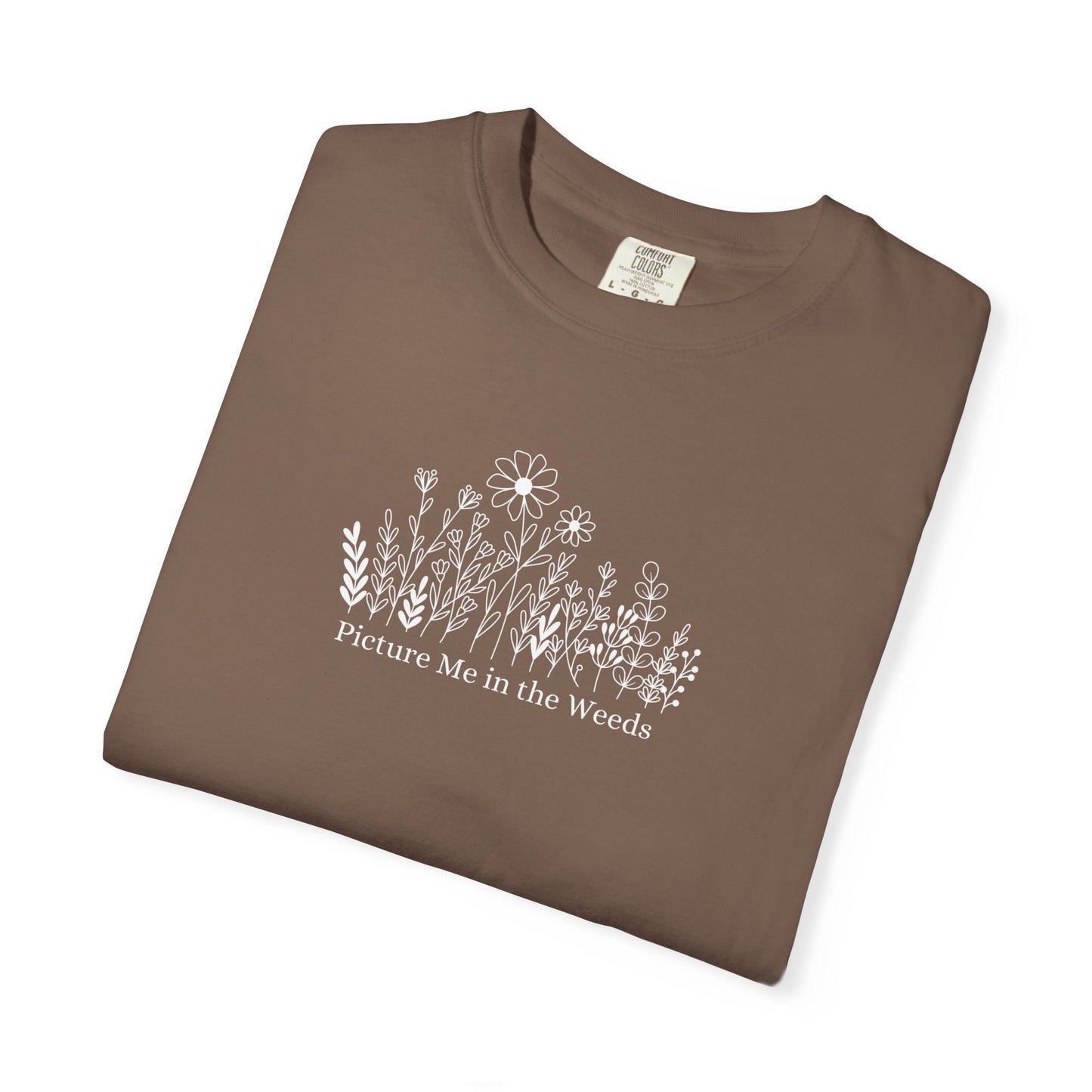 Picture Me in the Weeds Comfort Colors Tee