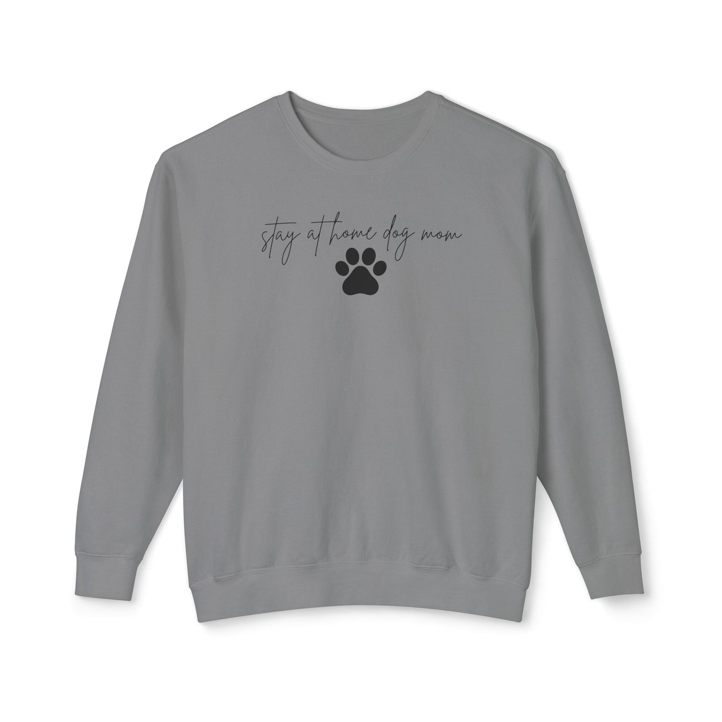 Stay At Home Dog Mom Comfort Colors Sweatshirt