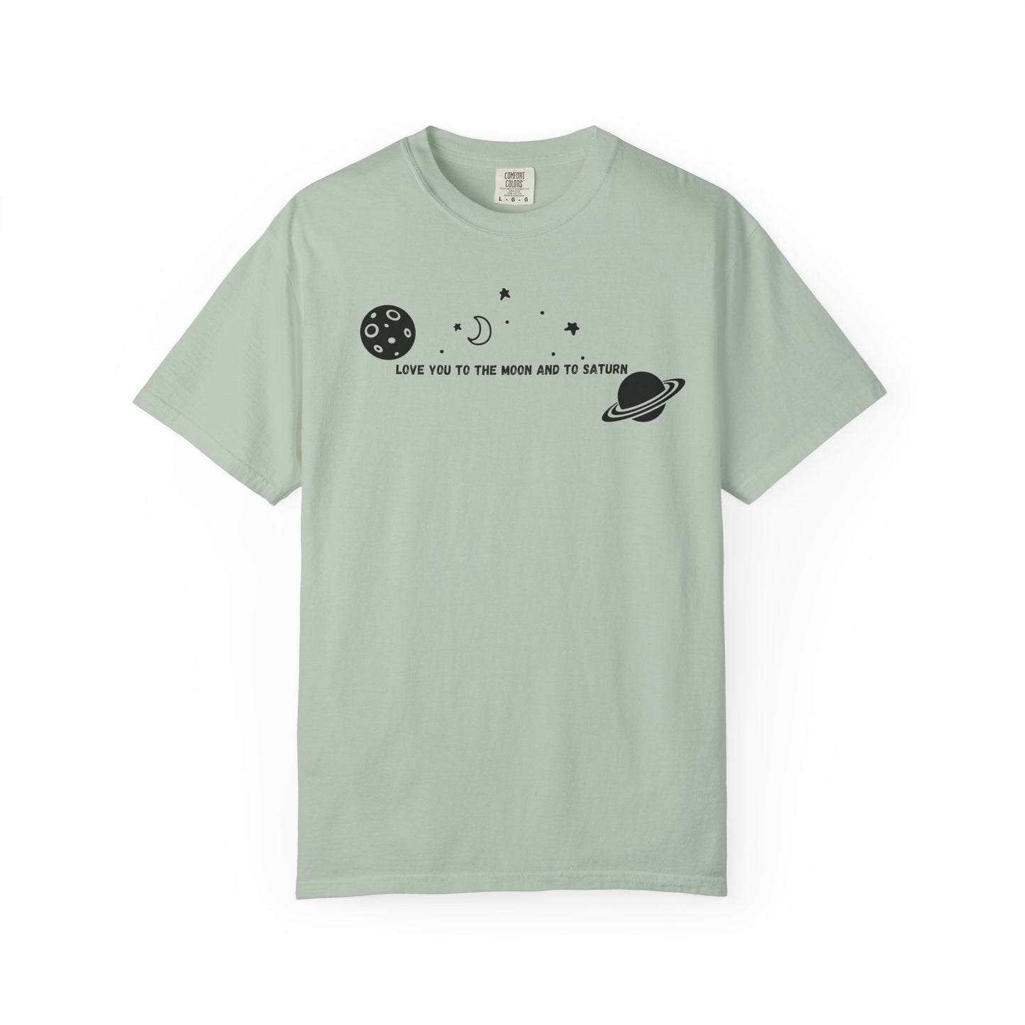 Love You to the Moon and to Saturn Comfort Colors Tee