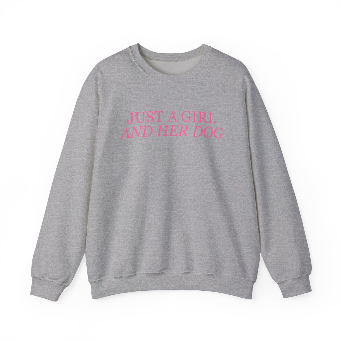 Just a Girl and Her Dog Crewneck Sweatshirt