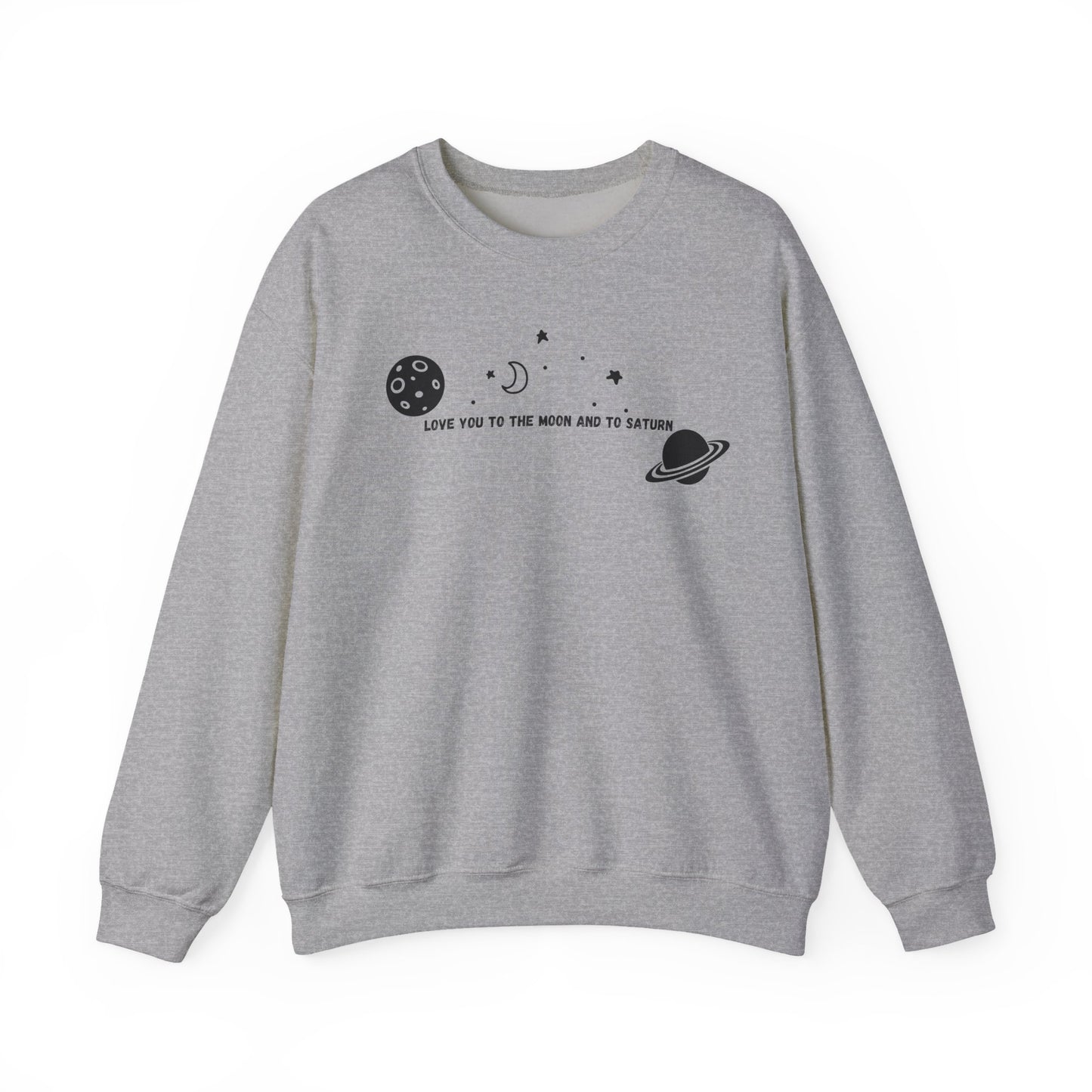 Love You to the Moon and to Saturn Crewneck Sweatshirt