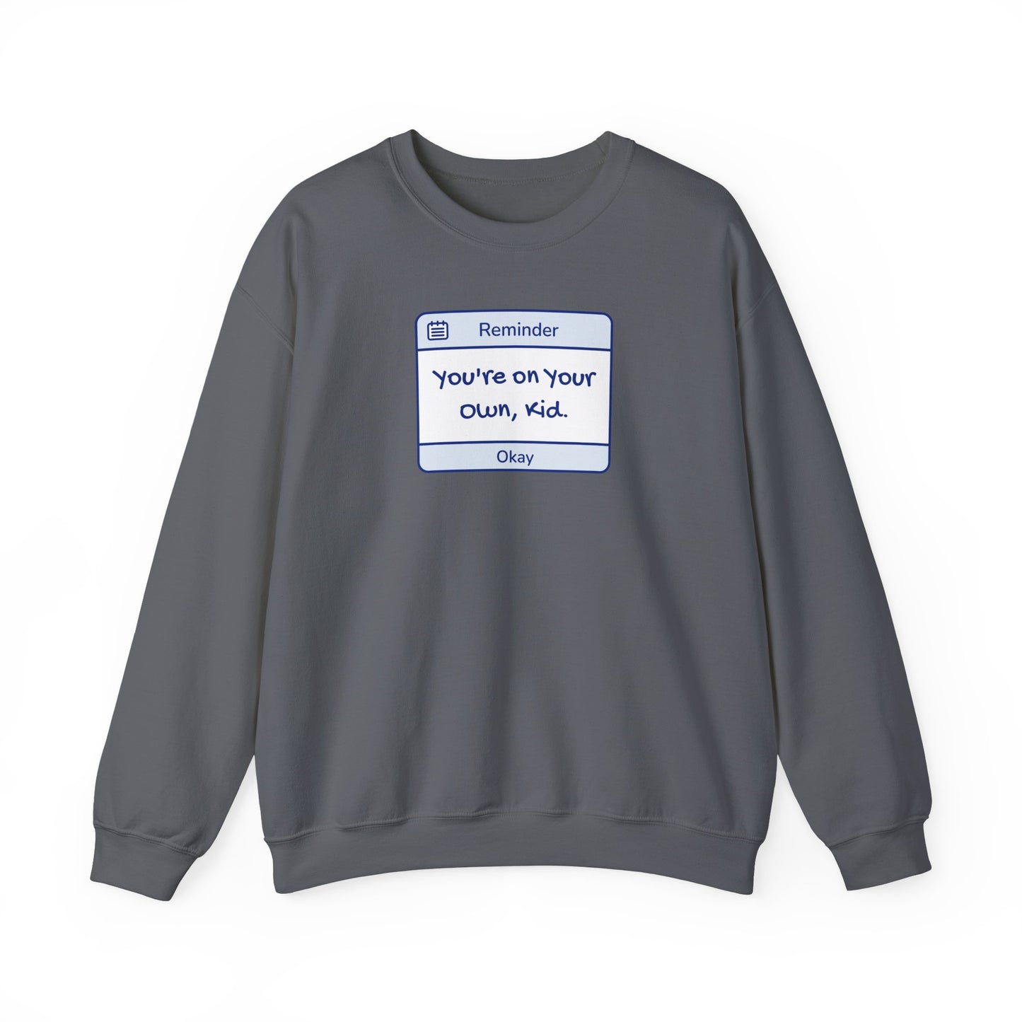 You're On Your Own Kid Crewneck Sweatshirt