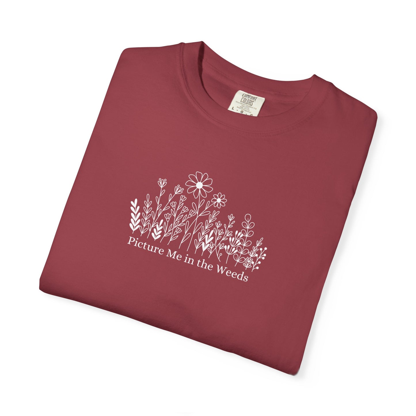 Picture Me in the Weeds Comfort Colors Tee