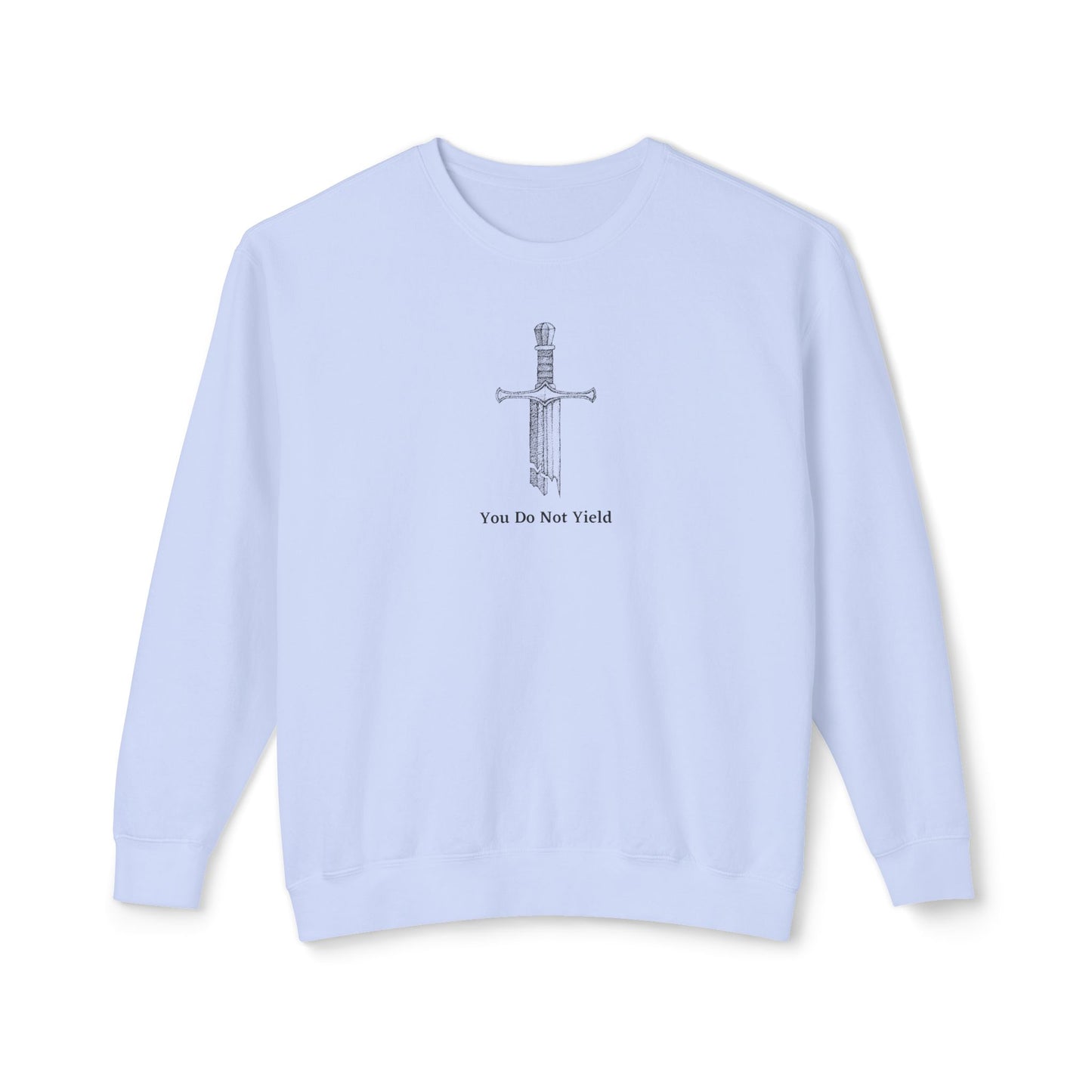 You Do Not Yield Comfort Colors Sweatshirt