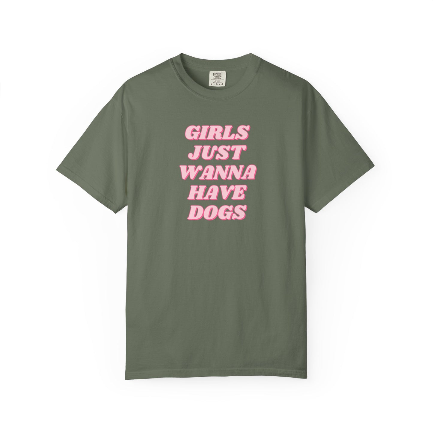 Girls Just Wanna Have Dogs Comfort Colors Tee