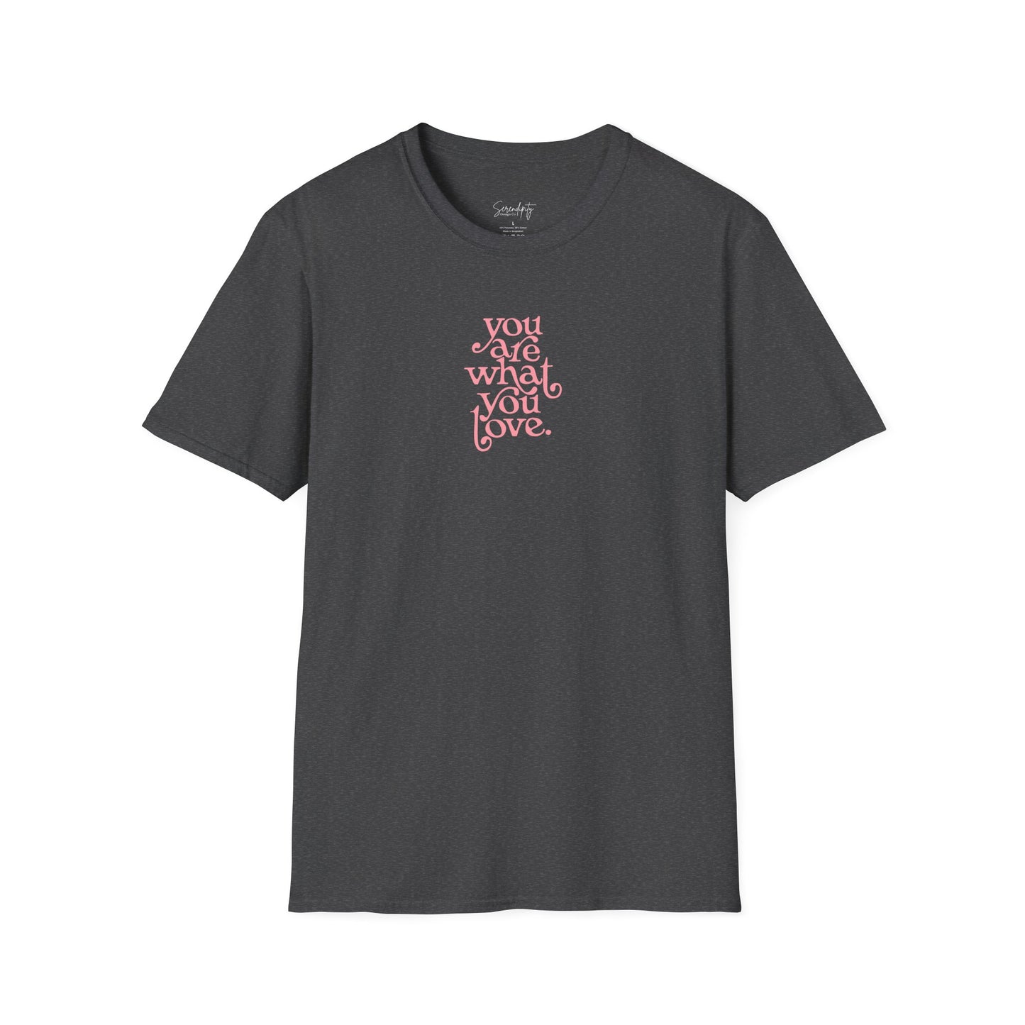 You Are What You Love Soft Style Tee
