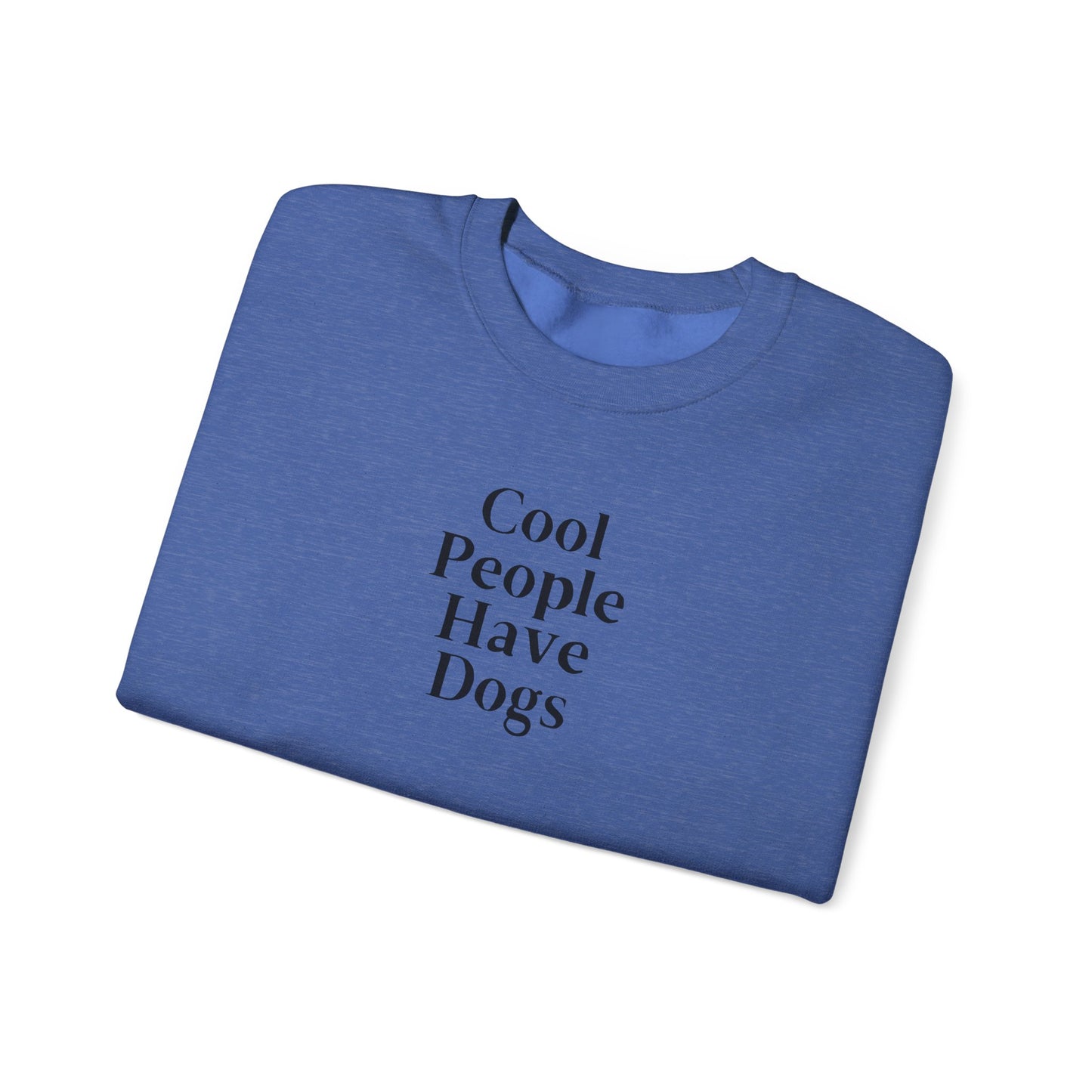 Cool People Have Dogs Unisex Crewneck