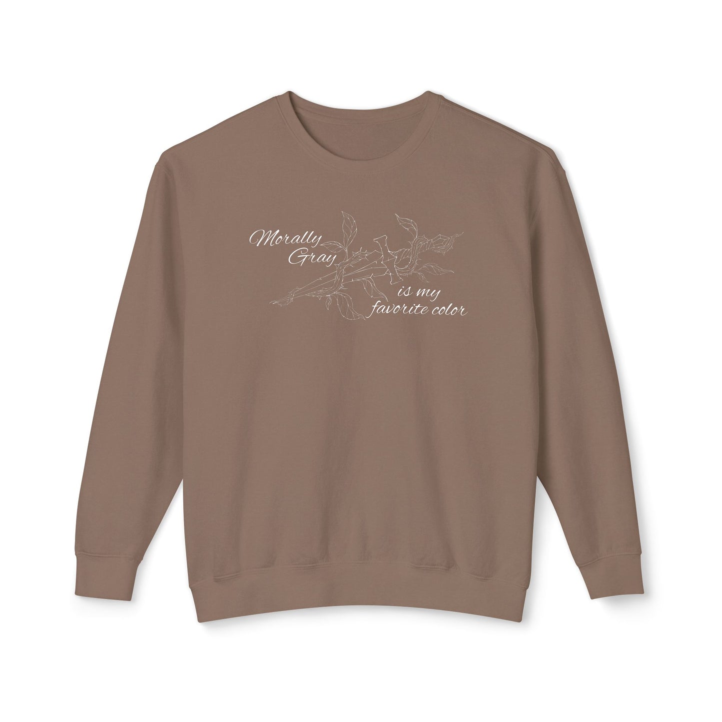Morally Gray is My Favorite Color Comfort Colors Sweatshirt