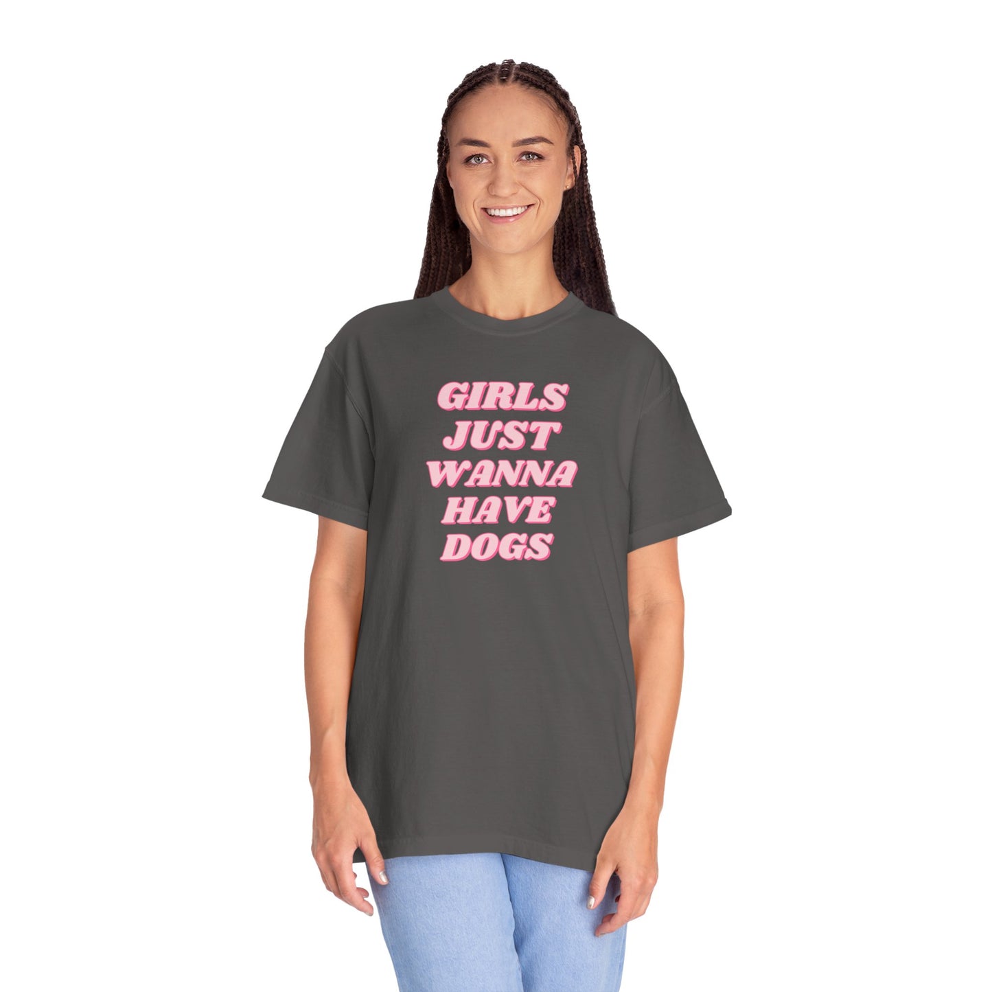 Girls Just Wanna Have Dogs Comfort Colors Tee