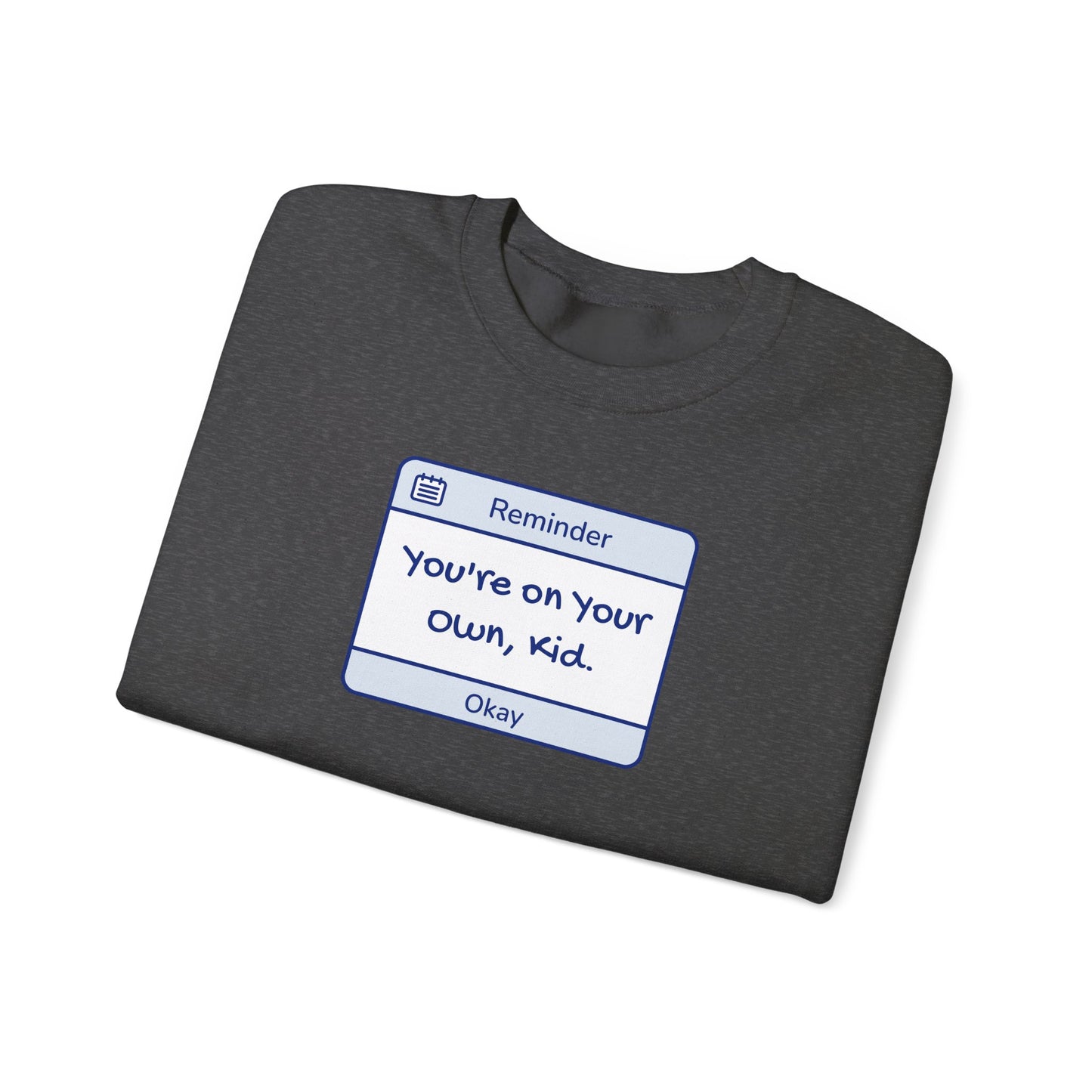 You're On Your Own Kid Crewneck Sweatshirt
