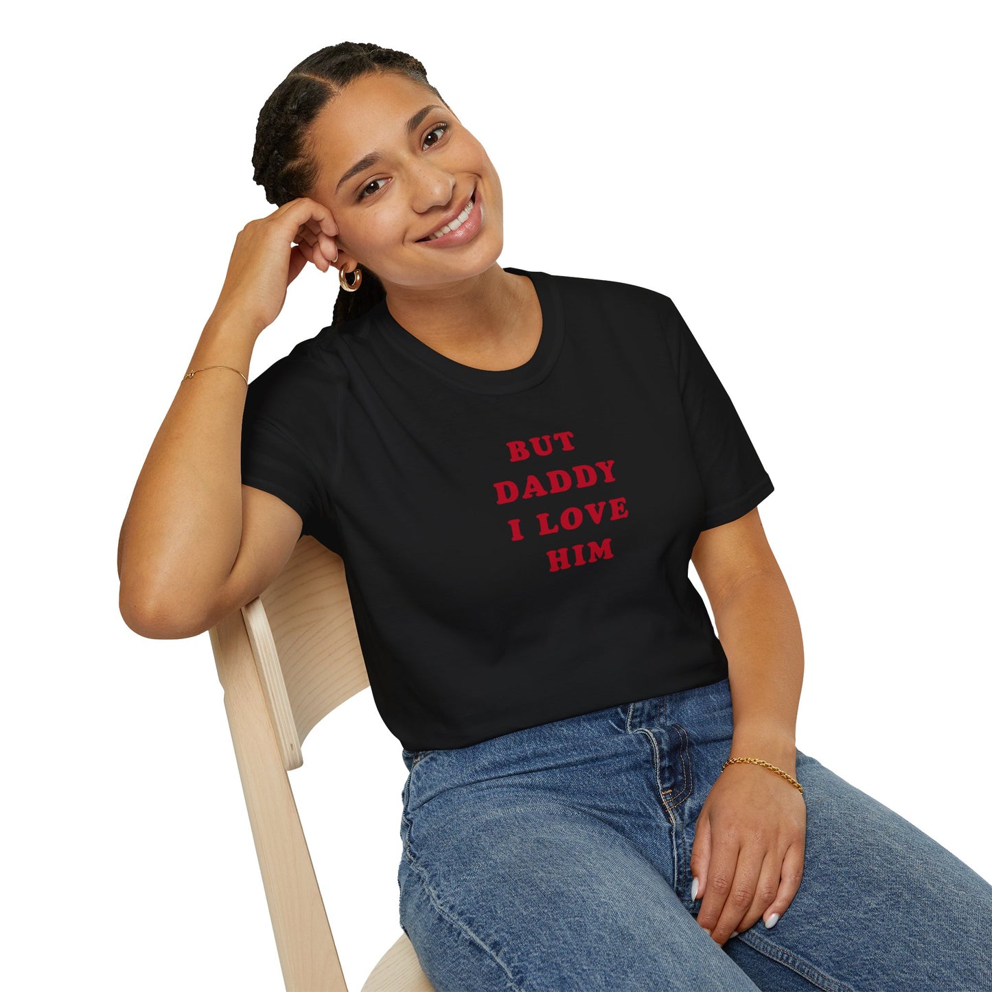 But Daddy I Love Him Soft Style Tee