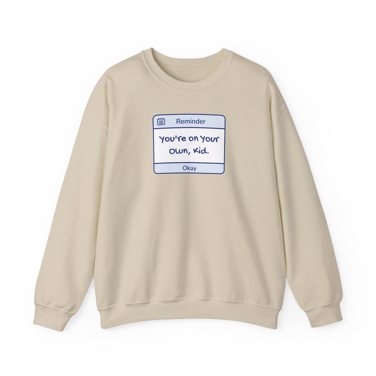 You're On Your Own Kid Crewneck Sweatshirt