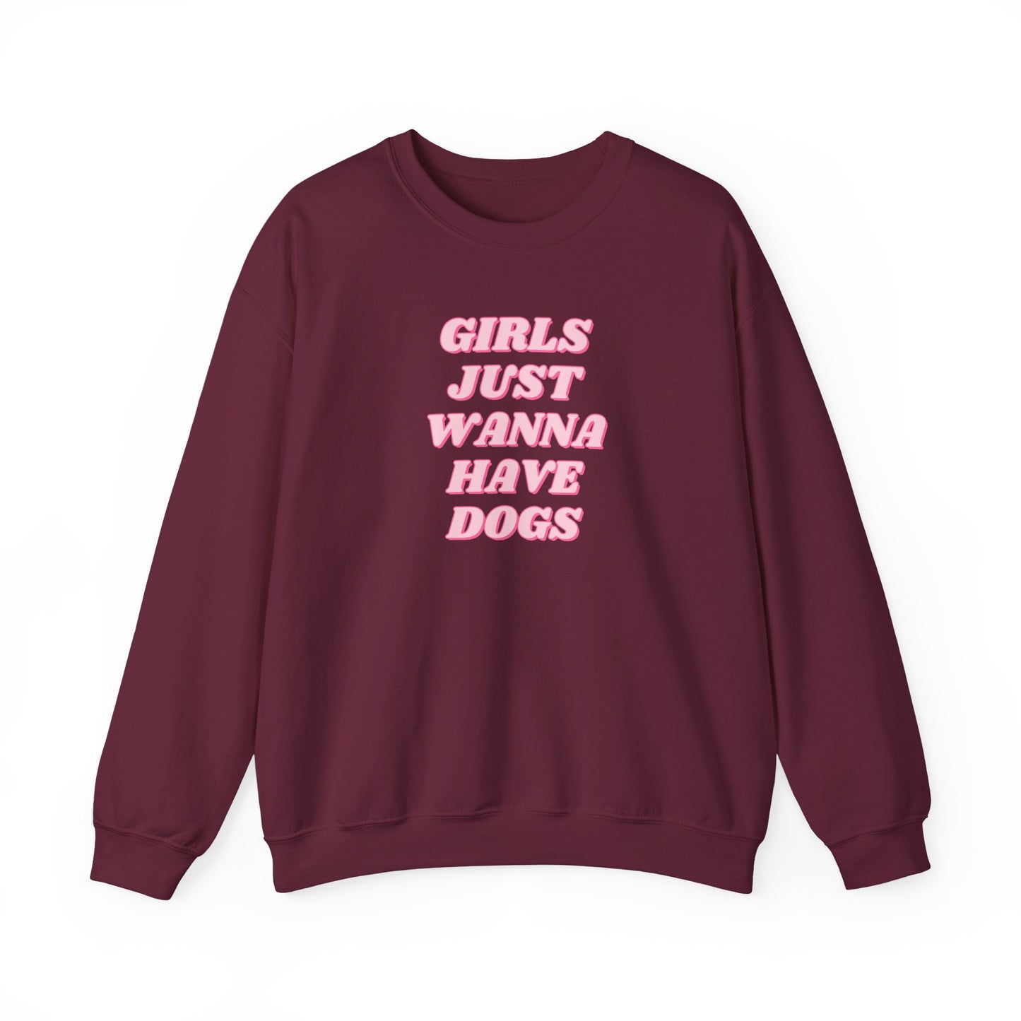 Girls Just Wanna Have Dogs Crewneck Sweatshirt