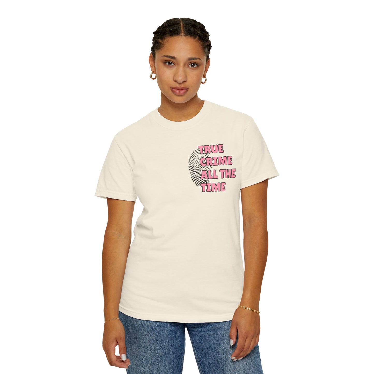 True Crime All The Time Comfort Colors Tee