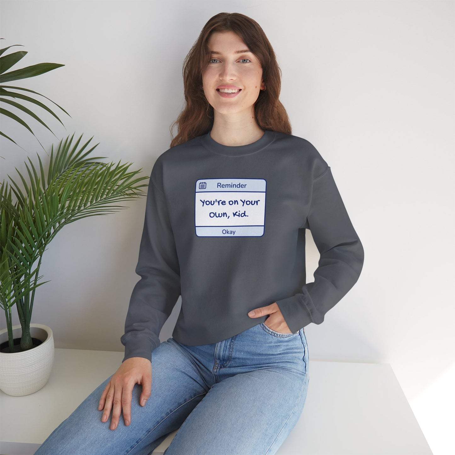 You're On Your Own Kid Crewneck Sweatshirt