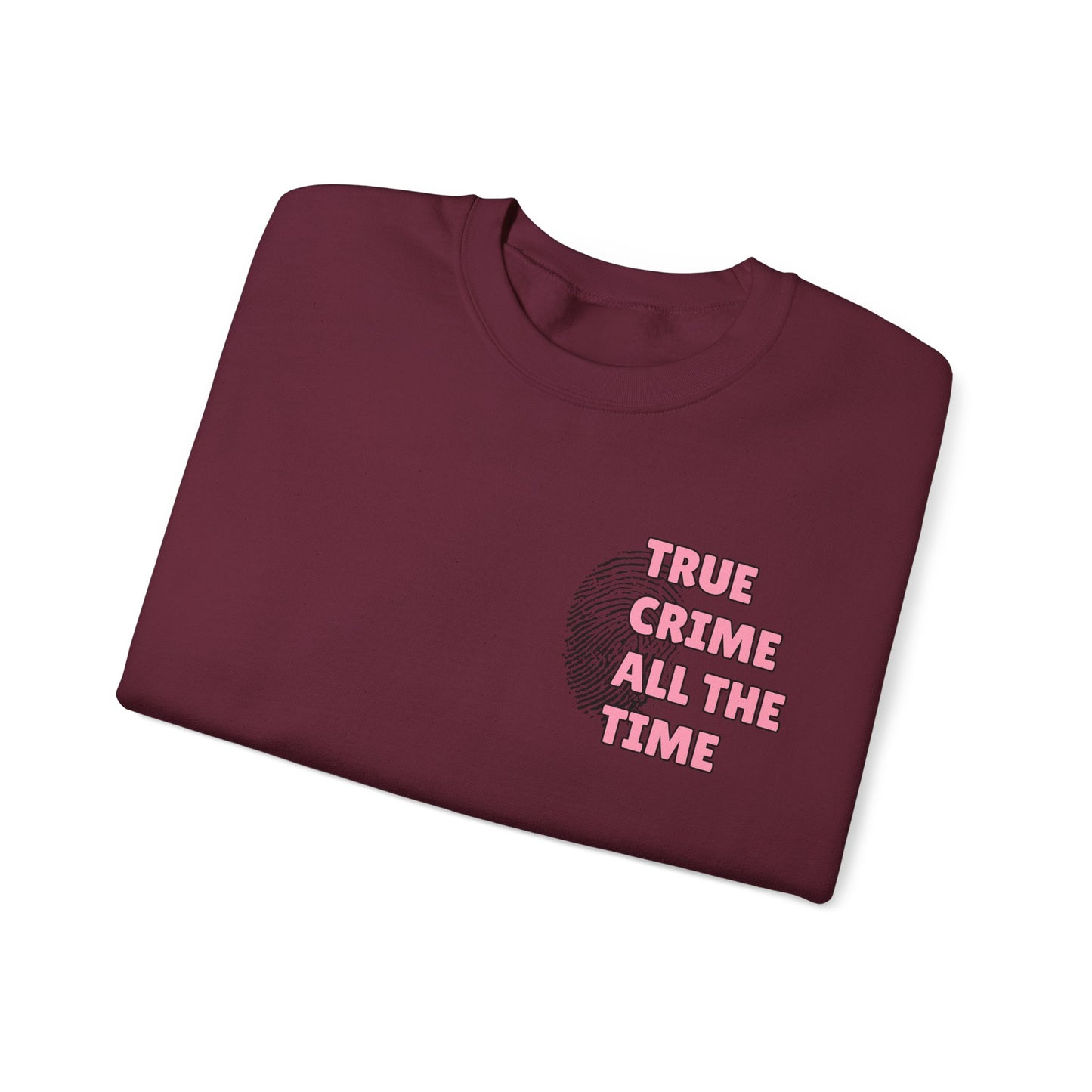 True Crime All The Time Crewneck Sweatshirt