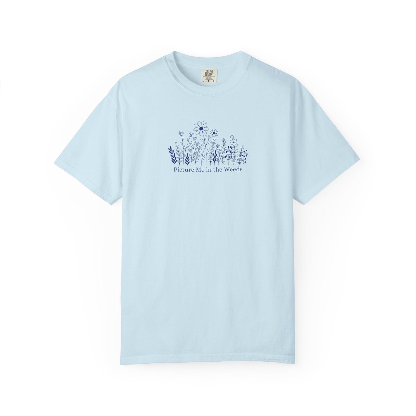 Picture Me in the Weeds Comfort Colors Tee
