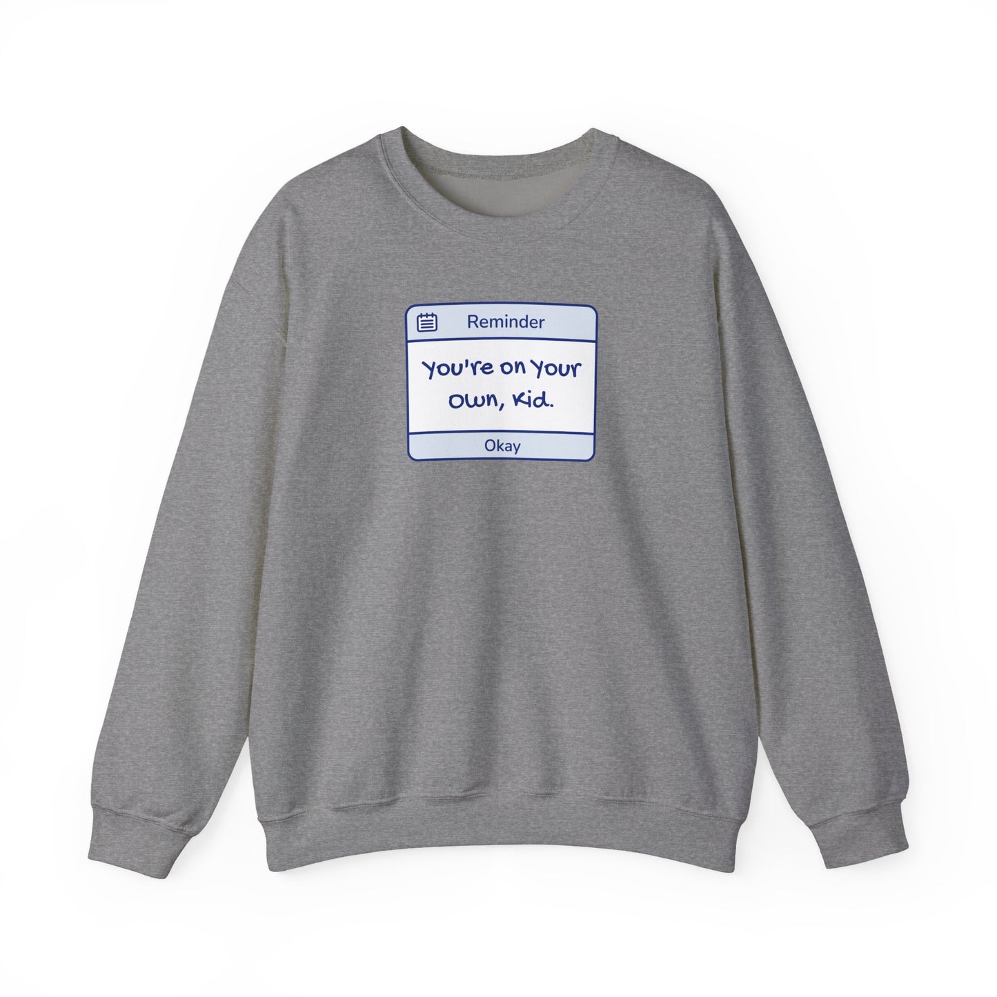 You're On Your Own Kid Crewneck Sweatshirt