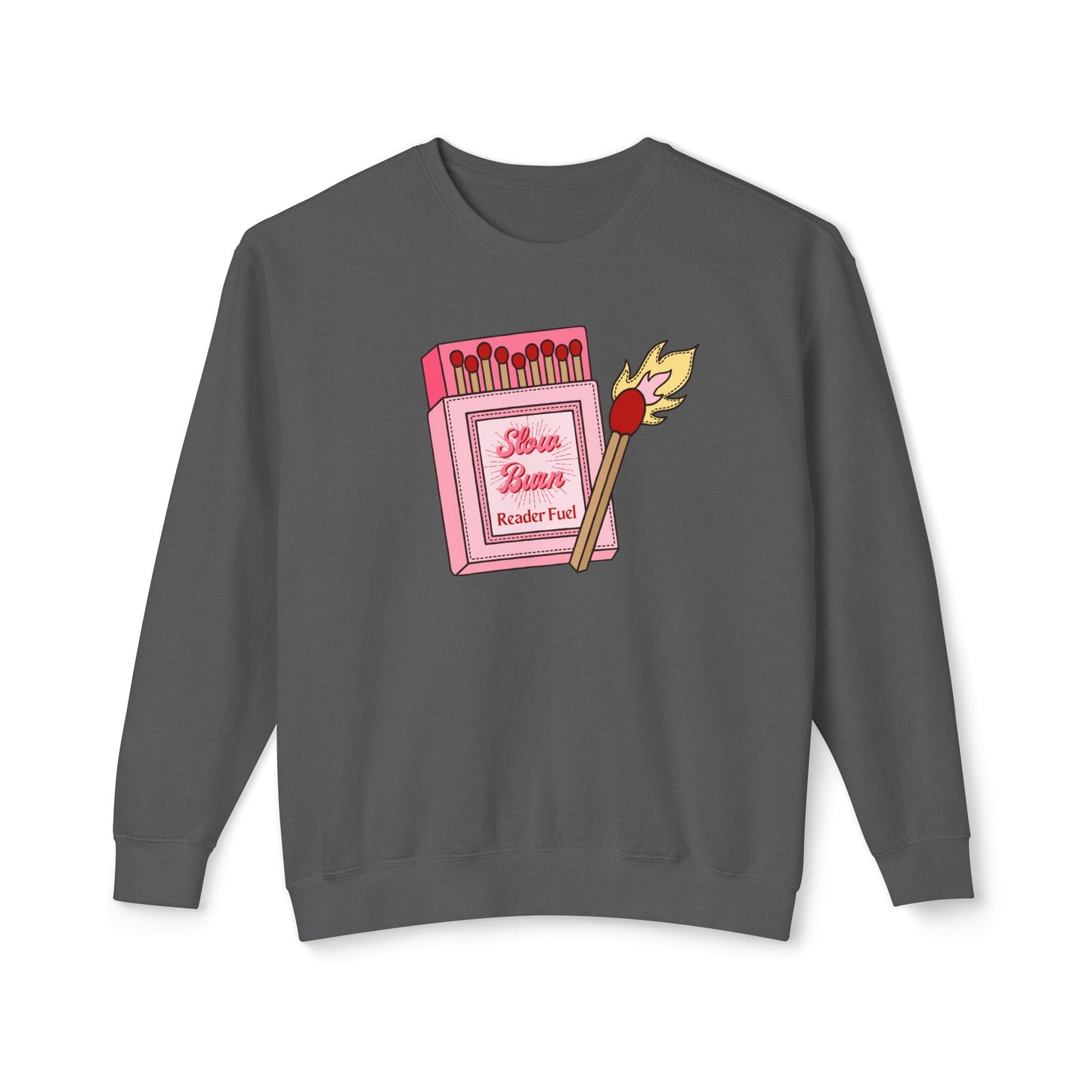 Slow Burn Matches Comfort Colors Sweatshirt