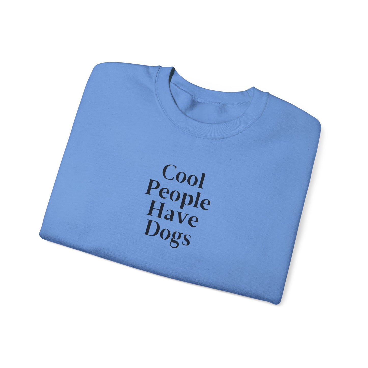 Cool People Have Dogs Unisex Crewneck