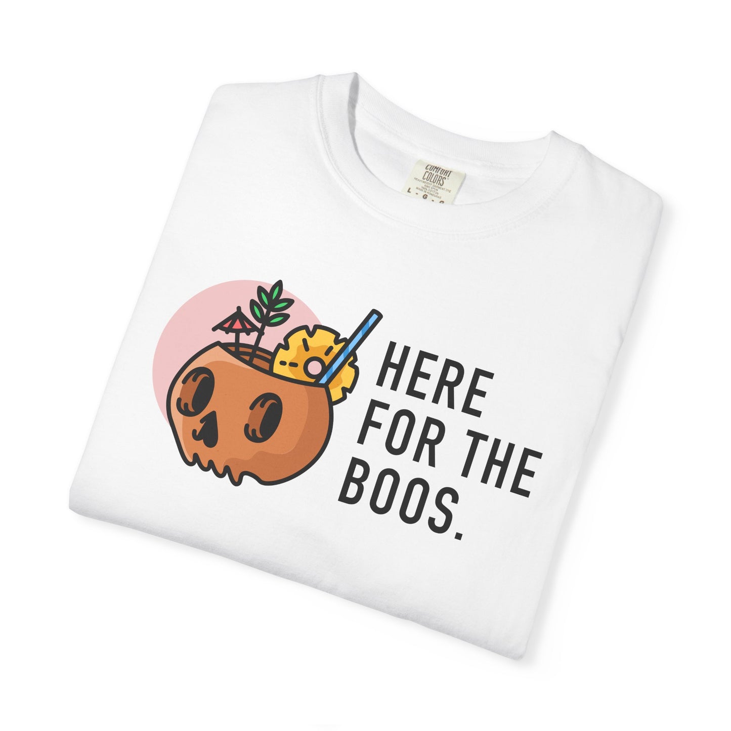 Here For The Boos Comfort Colors Tee