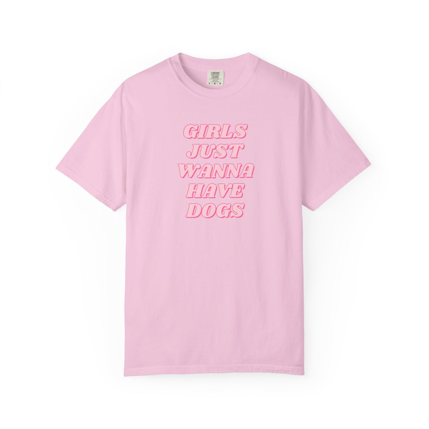 Girls Just Wanna Have Dogs Comfort Colors Tee