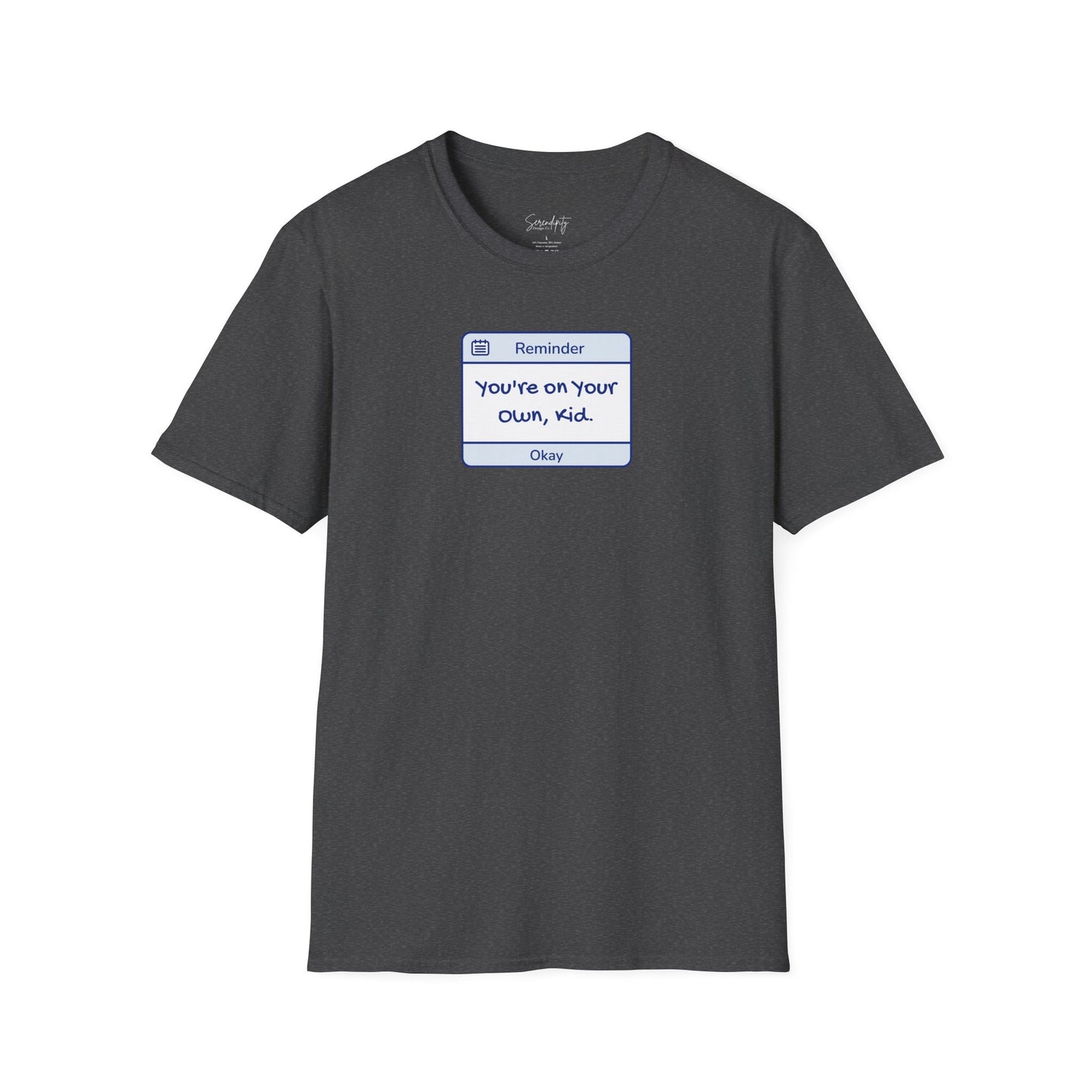 You're On Your Own Kid Reminder Soft Style Tee